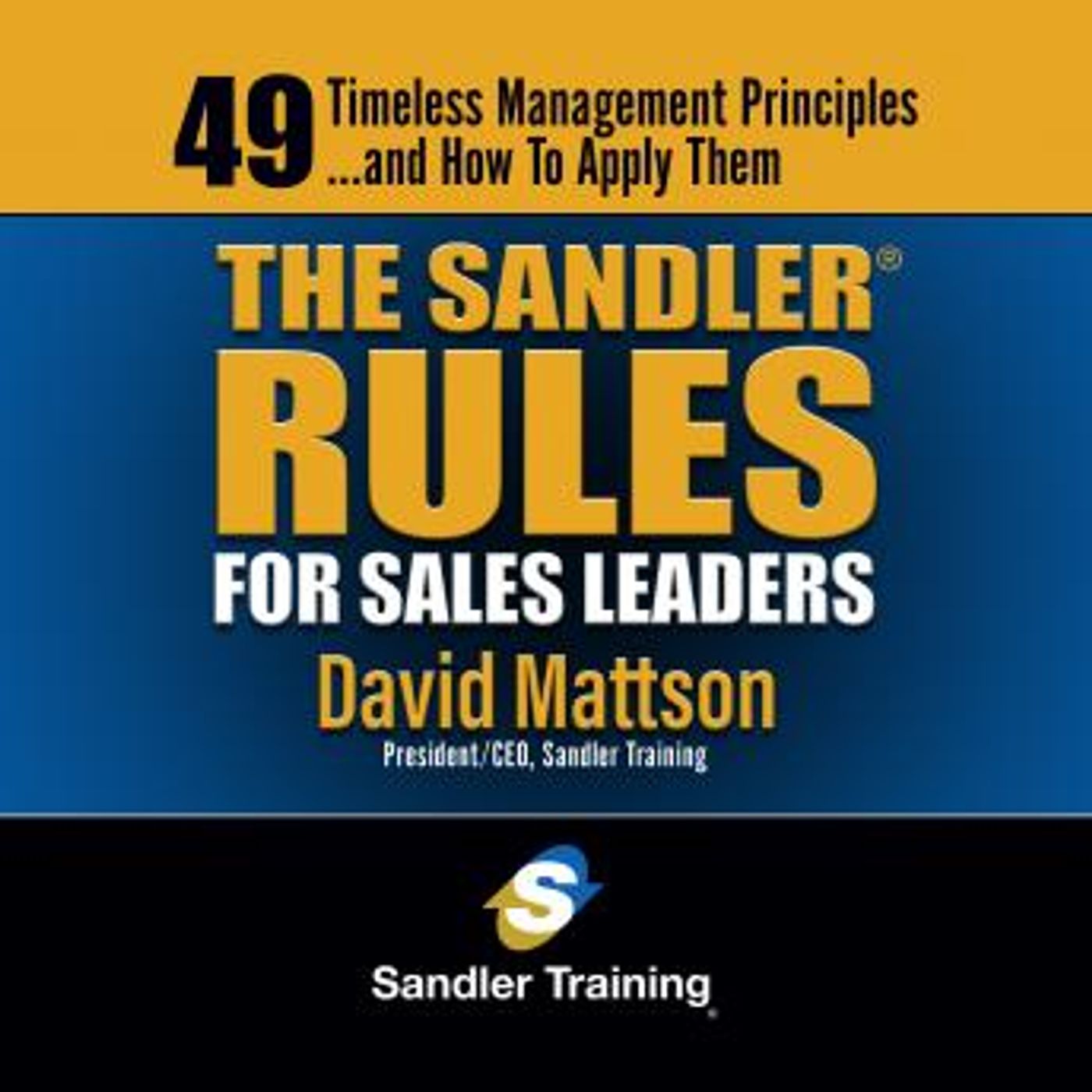 The Sandler Rules: Forty-Nine Timeless Selling Principles... and How to Apply Them by David Mattson episode artwork