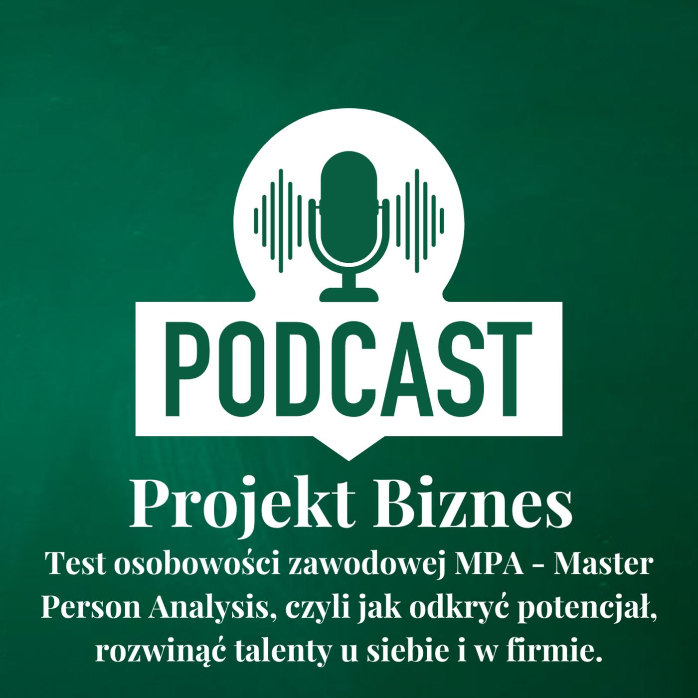 Projekt Biznes, czyli podcast o dotacjach, biznesie, sprzedaży i mentalności przedsiębiorcy
