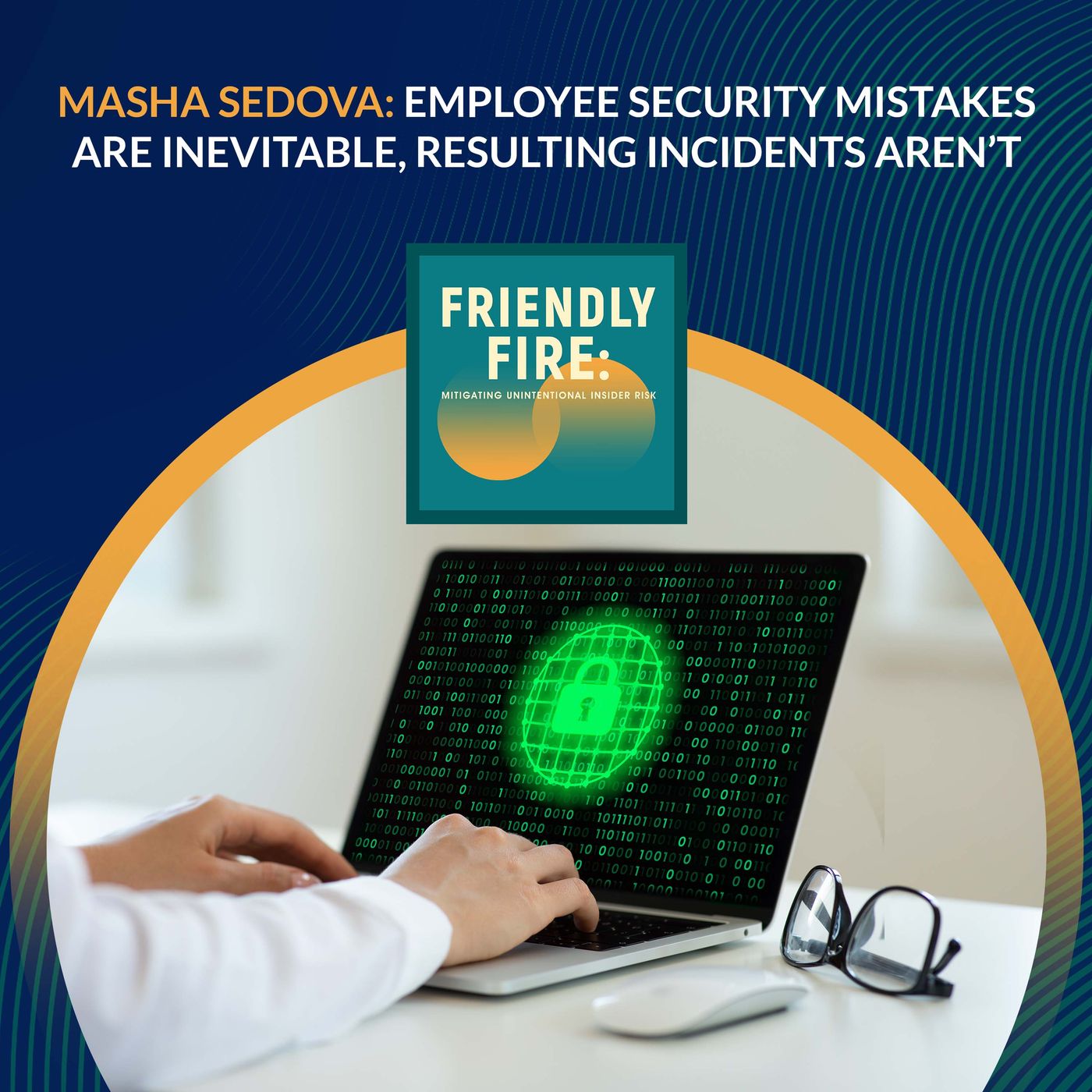 Masha Sedova: Employee Security Mistakes Are inevitable, Resulting Incidents Aren’t episode artwork