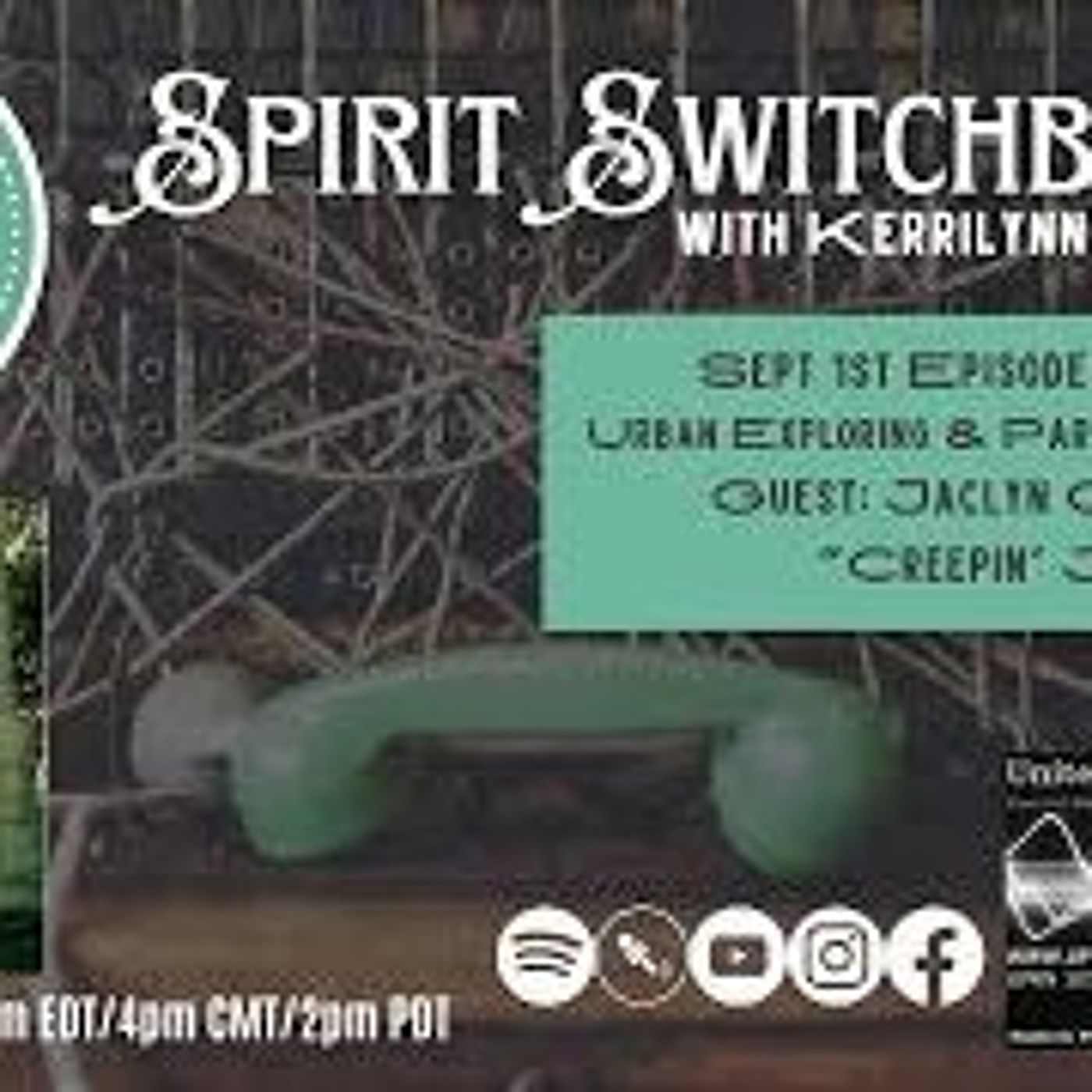 Spirit Switchboard Welcomes Jaclyn Goldman, Urban Exploring&Paranormal - Sept 1,2023