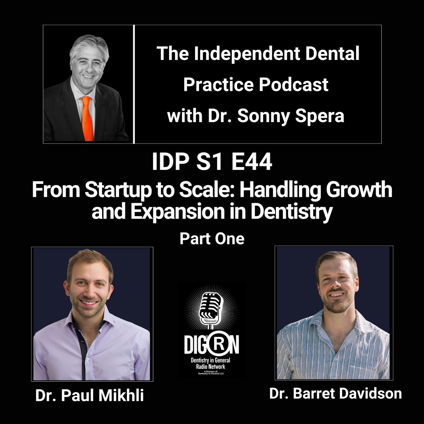 DIGRN Presents: The Independent Dental Practice Podcast – Guests: Dr. Davidson & Dr. Mikhli