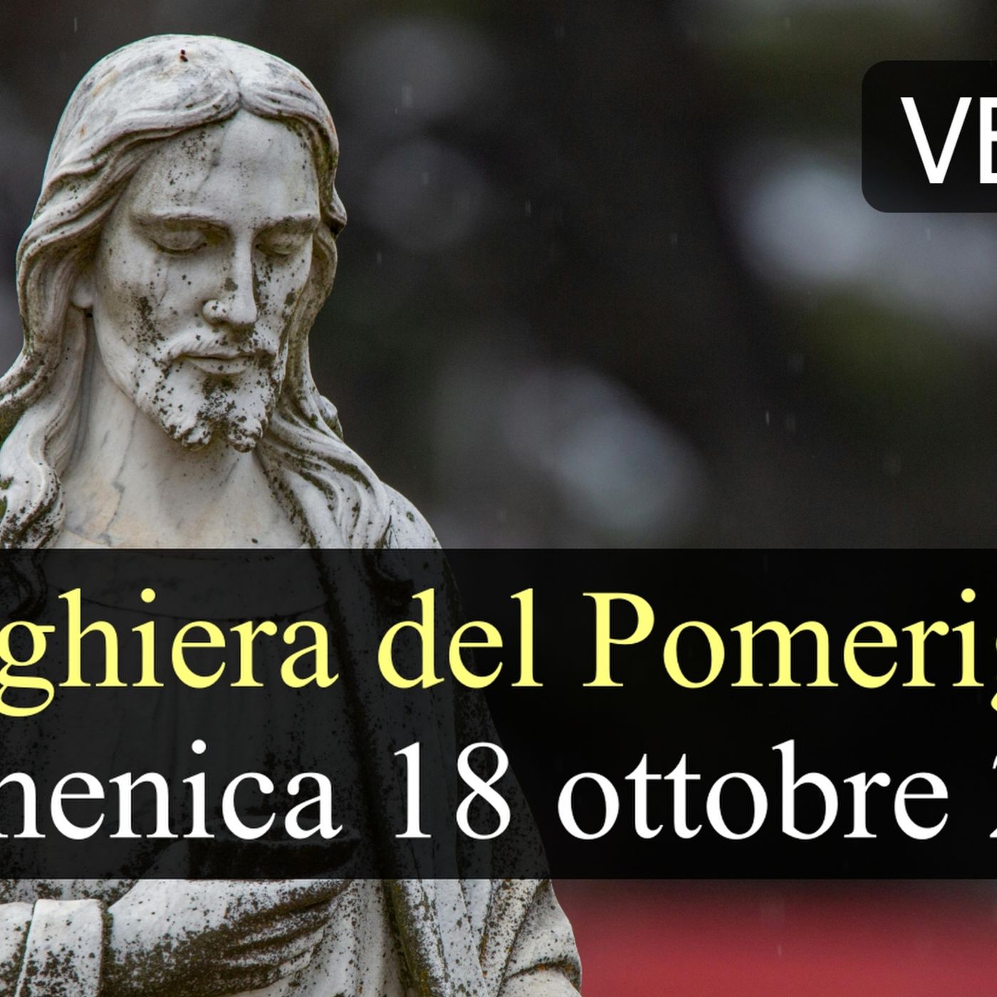 Preghiera del Pomeriggio DOMENICA 18 OTTOBRE 2026 ❤️ Secondi Vespri - XXIX Domenica T.O. episode artwork