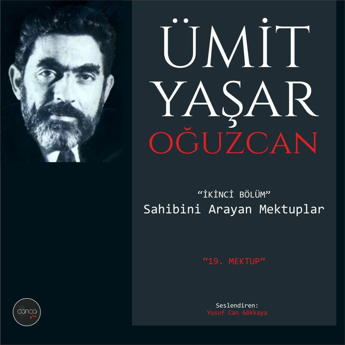 Mektup | 19. Mektup - Ümit Yaşar Oğuzcan - Sahibini Arayan Mektuplar