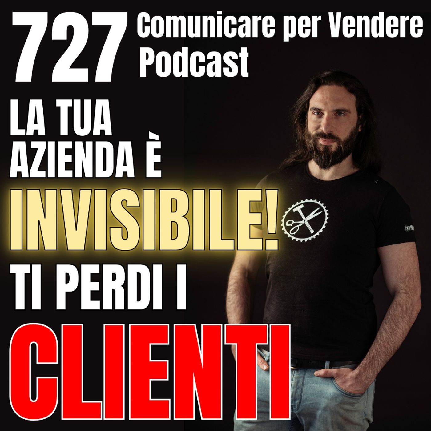 727 - La tua Azienda è invisibile! Ecco perché stai perdendo tutti i Clienti vicini episode artwork