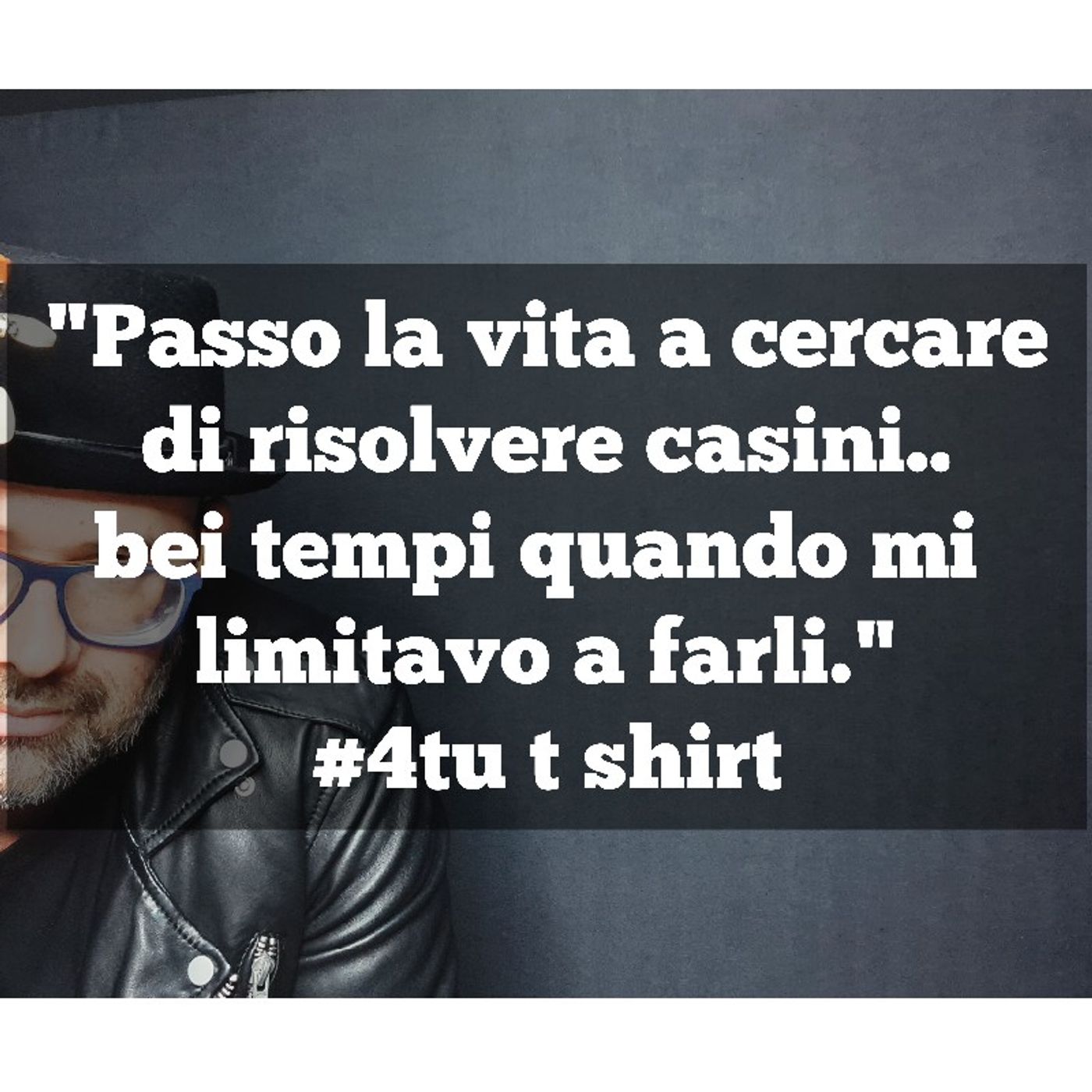 Episodio 955 - "Passo la vita a cercare di risolvere casini..bei tempi quando mi limitavo a farli."#4tu #tshirt episode artwork