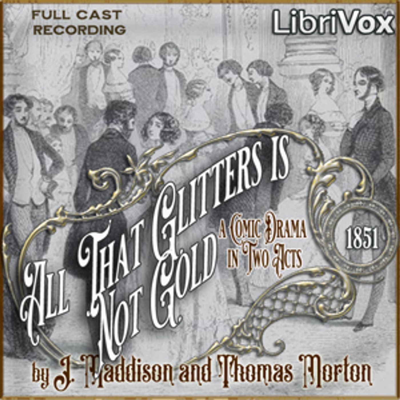 All That Glitters Is Not Gold by John Maddison Morton (1811 - 1891) podcast artwork