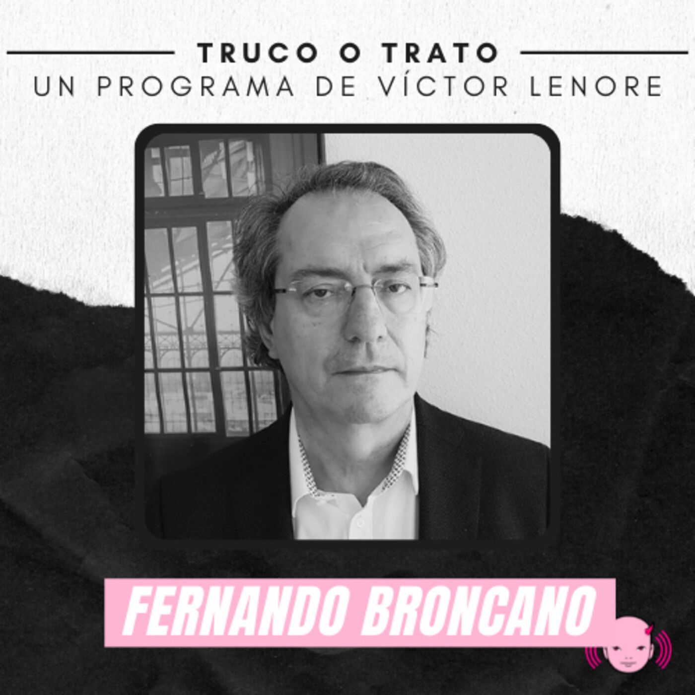 Truco o trato con Víctor Lenore #23: Fernando Broncano episode artwork