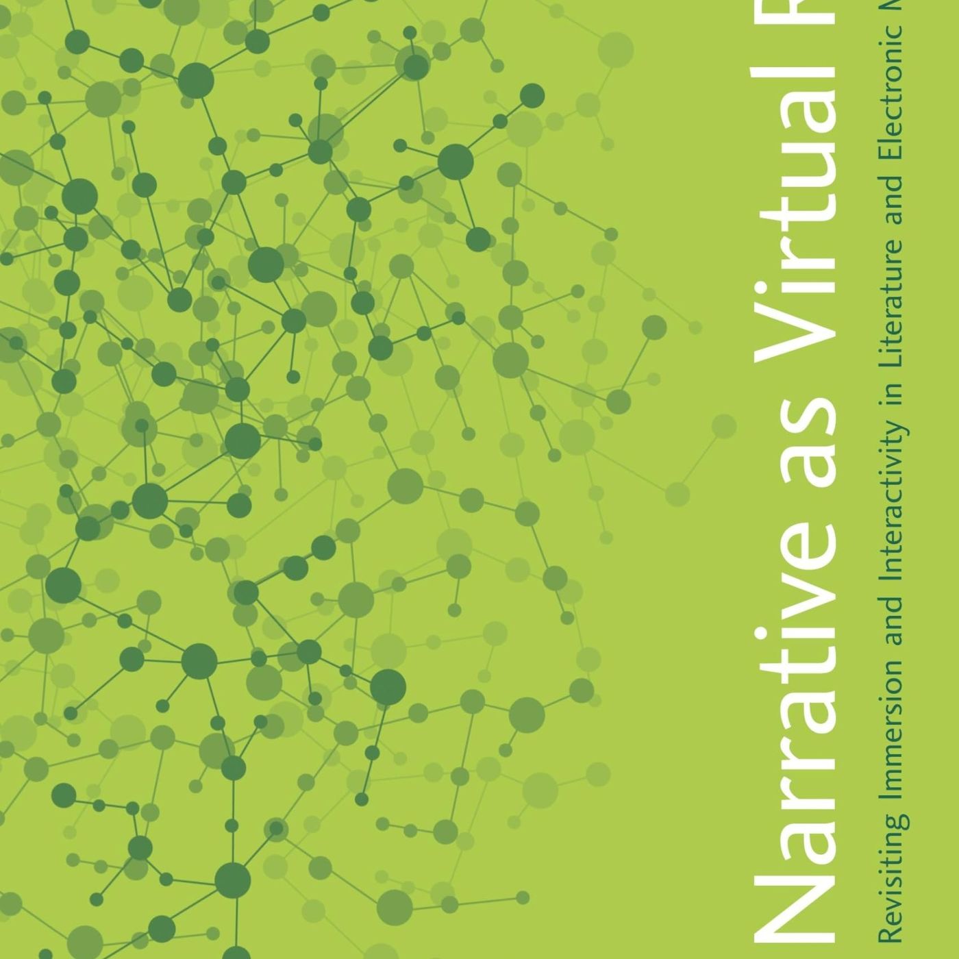 Narrative as Virtual Reality 2: Revisiting Immersion and Interactivity in Literature and Electronic Media
