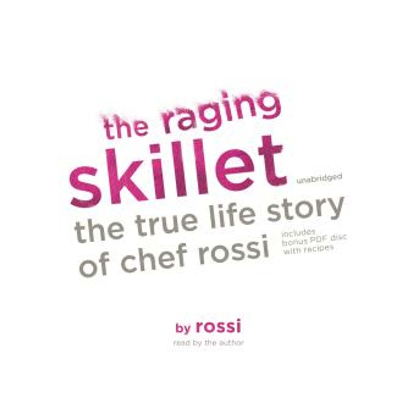 The Raging Skillet: The True Life Story of Chef Rossi by Rossi episode artwork