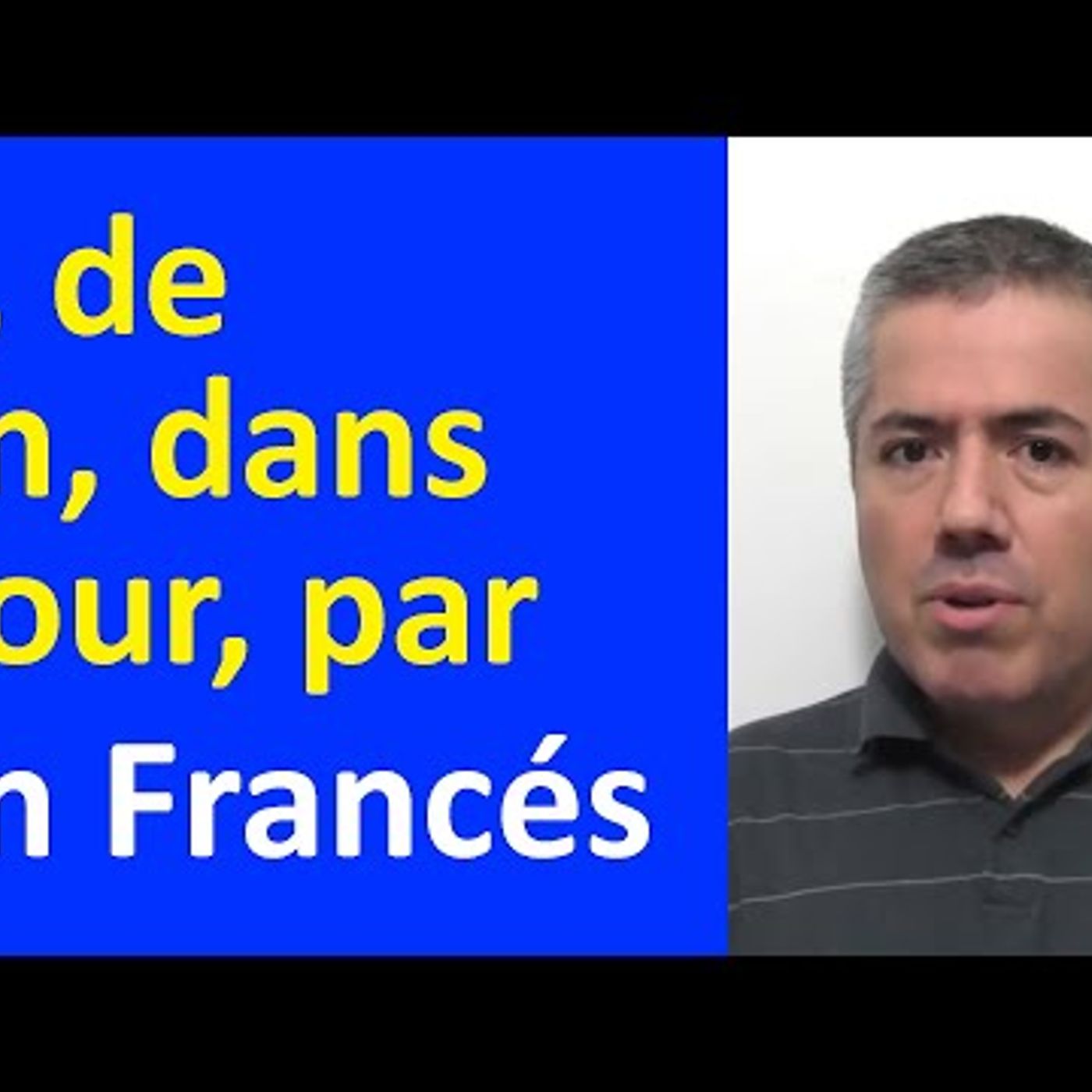 19. À, DE, EN, DANS, PAR, POUR preposiciones en francés Curso de Francés Básico Clase 18