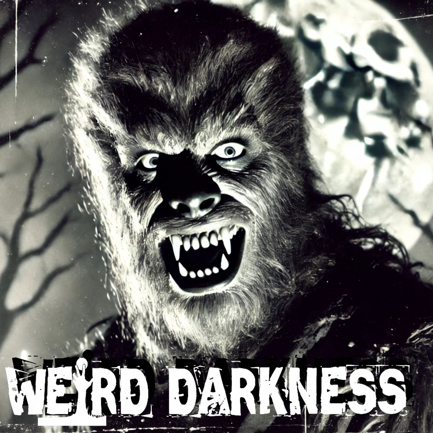 cover of episode “THE WEREWOLF: LORE, LEGEND, AND LYCANTHROPY” #WeirdDarkness