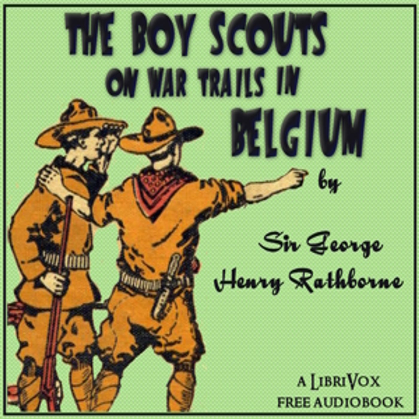 Boy Scouts on War Trails in Belgium, The by St. George Henry Rathborne podcast artwork