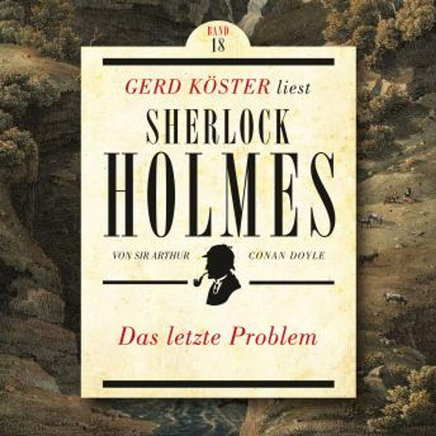 [German] - Das letzte Problem - Gerd Köster liest Sherlock Holmes, Band 18 (Ungekürzt) by Sir Arthur Conan Doyle episode artwork