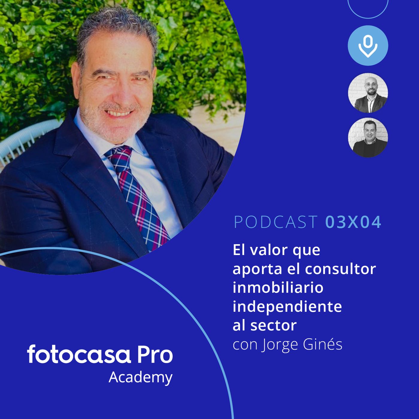 Episodio 03x04: El valor que aporta el consultor inmobiliario independiente al sector