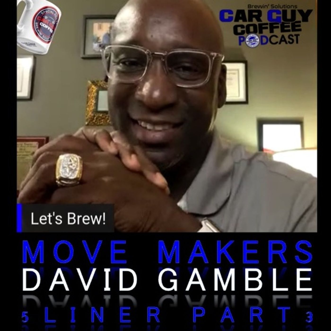 Move Makers - Vol. 2 - #5LIner pt 2 - Dave Gamble - Superbowl Champion - Founder DG Coaching