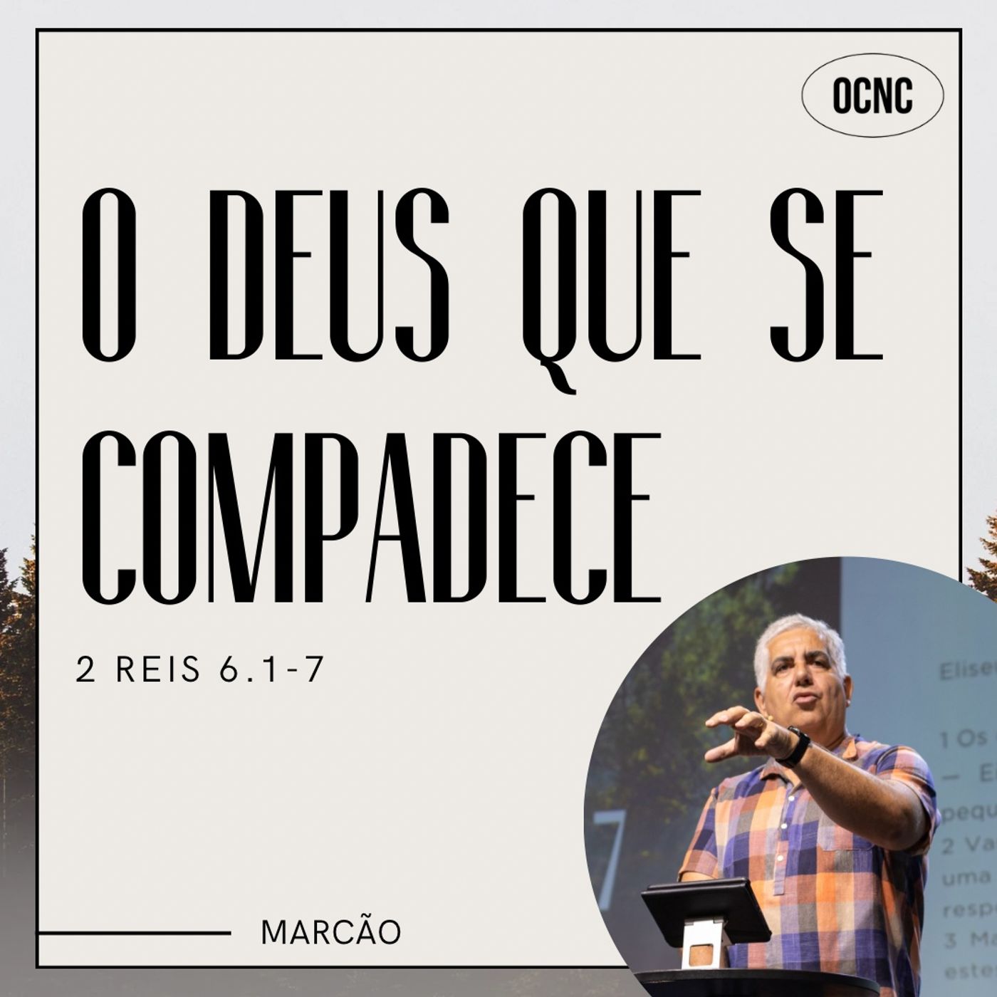 O DEUS QUE SE COMPADECE - 2 Rs 6.1-7 | Marcão episode artwork