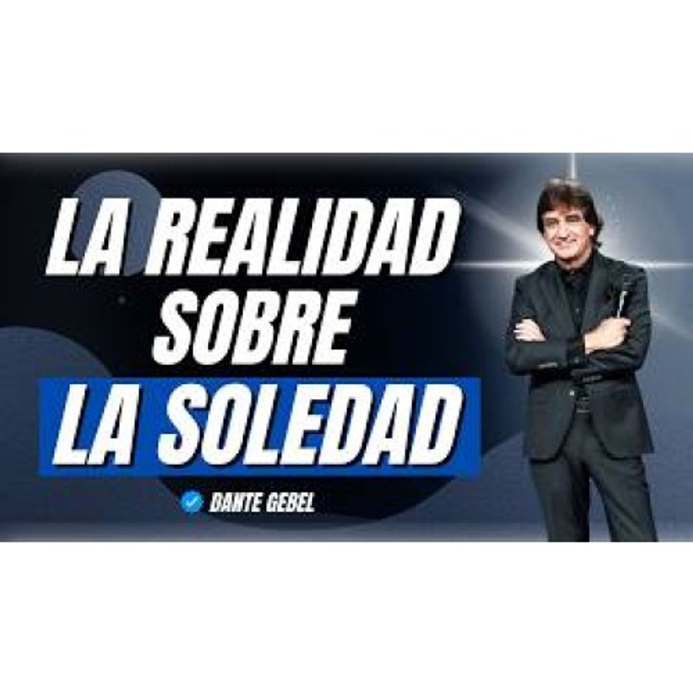 La soledad que más destruye no es la que imaginas: este mensaje puede ayudarte - Predicas de Dante Gebel episode artwork