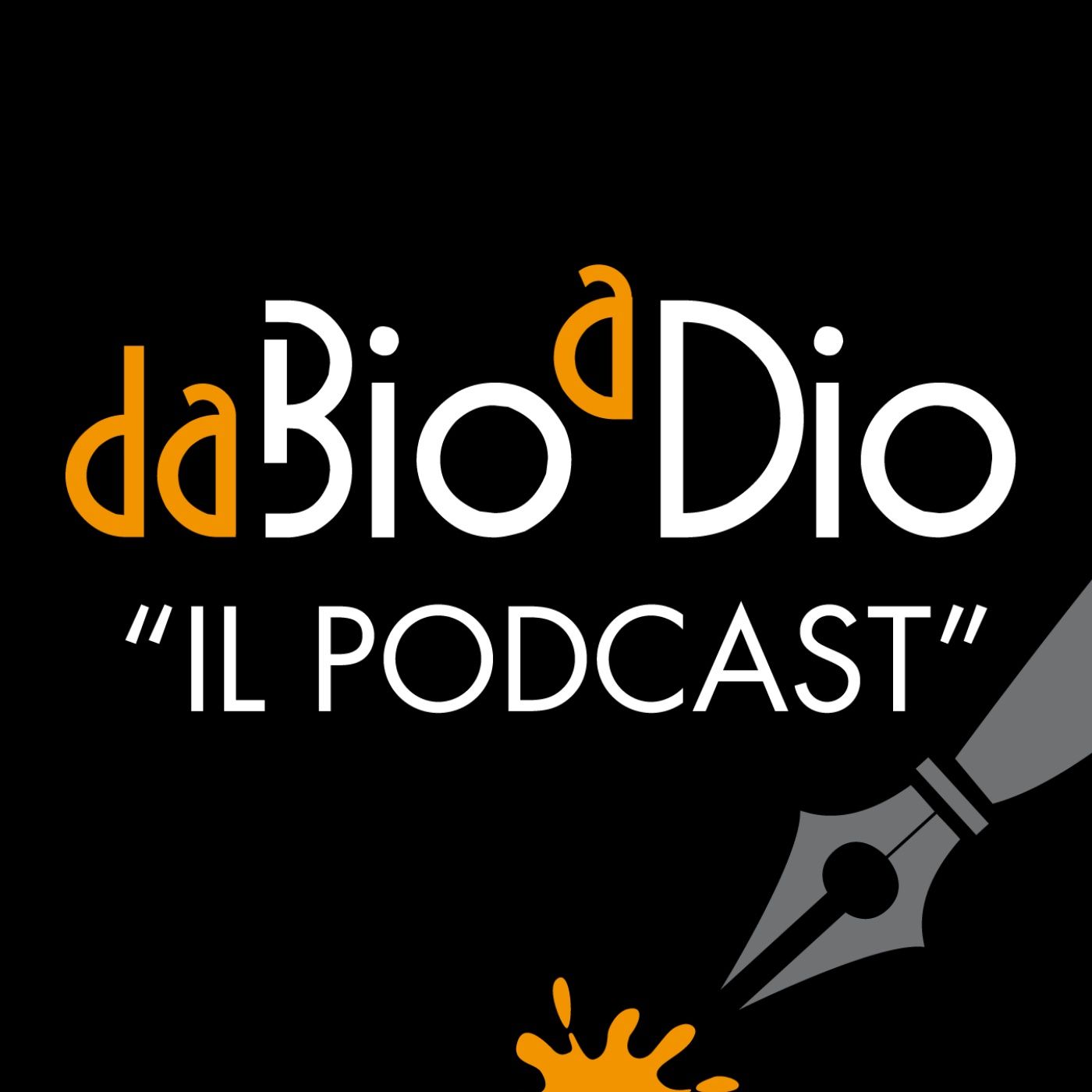 Da Bio a Dio - Il podcast