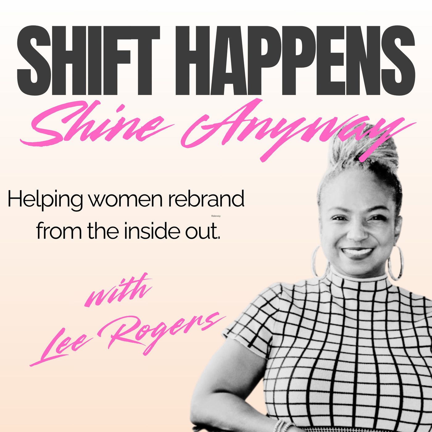 Shift Happens. Shine Anyway.