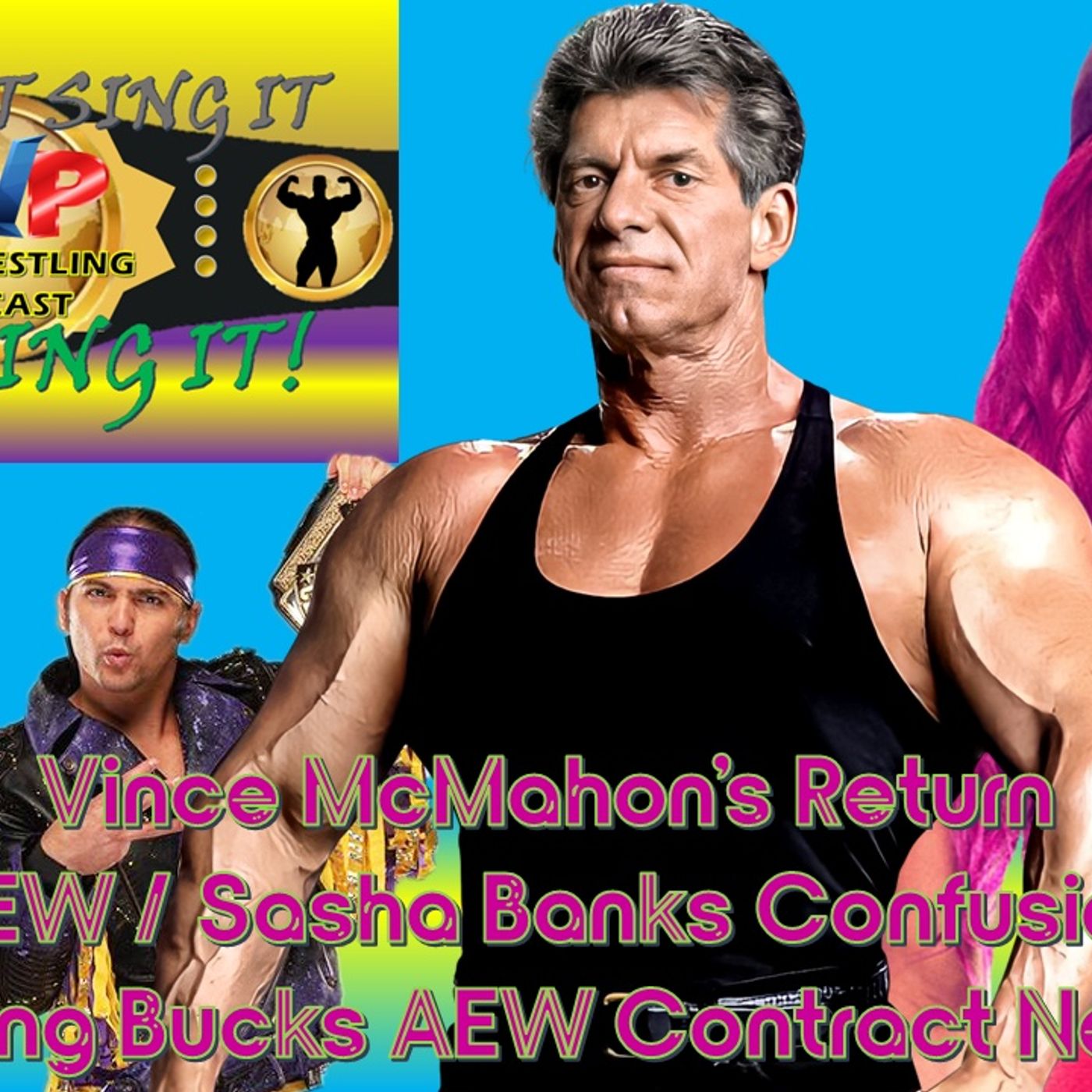 Vince McMahon is Back - Sasha Banks Confusion - Young Bucks Contract News