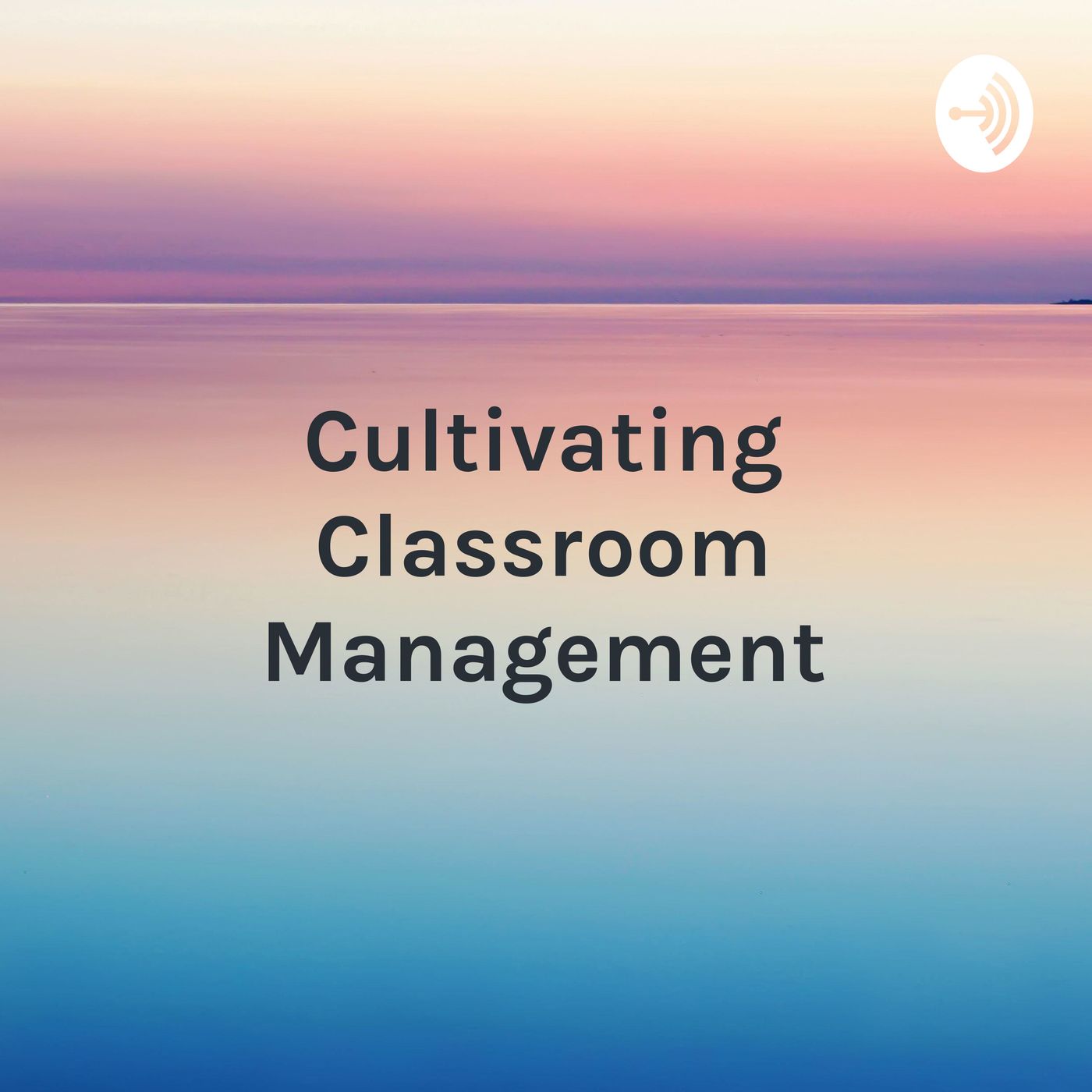 Cultivating Classroom Management - You Can Manage Your Classroom