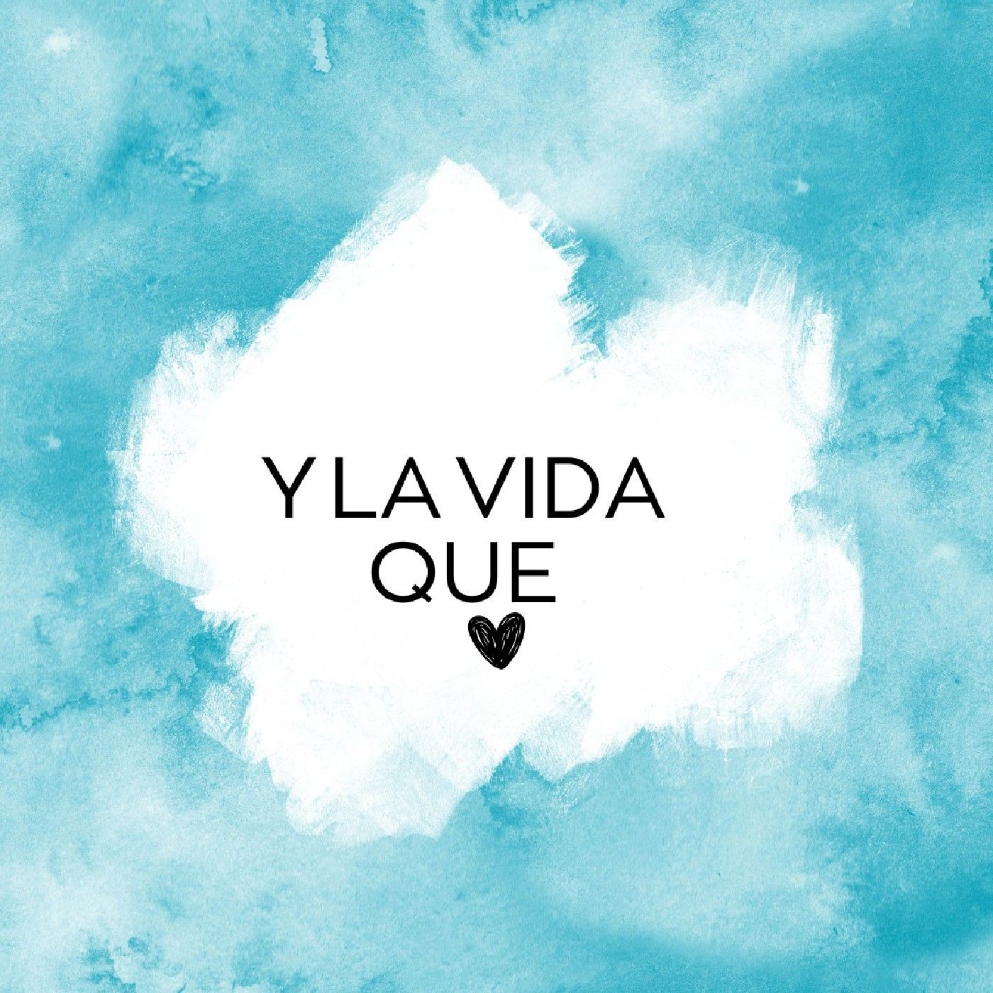 Y la vida Que podcast artwork