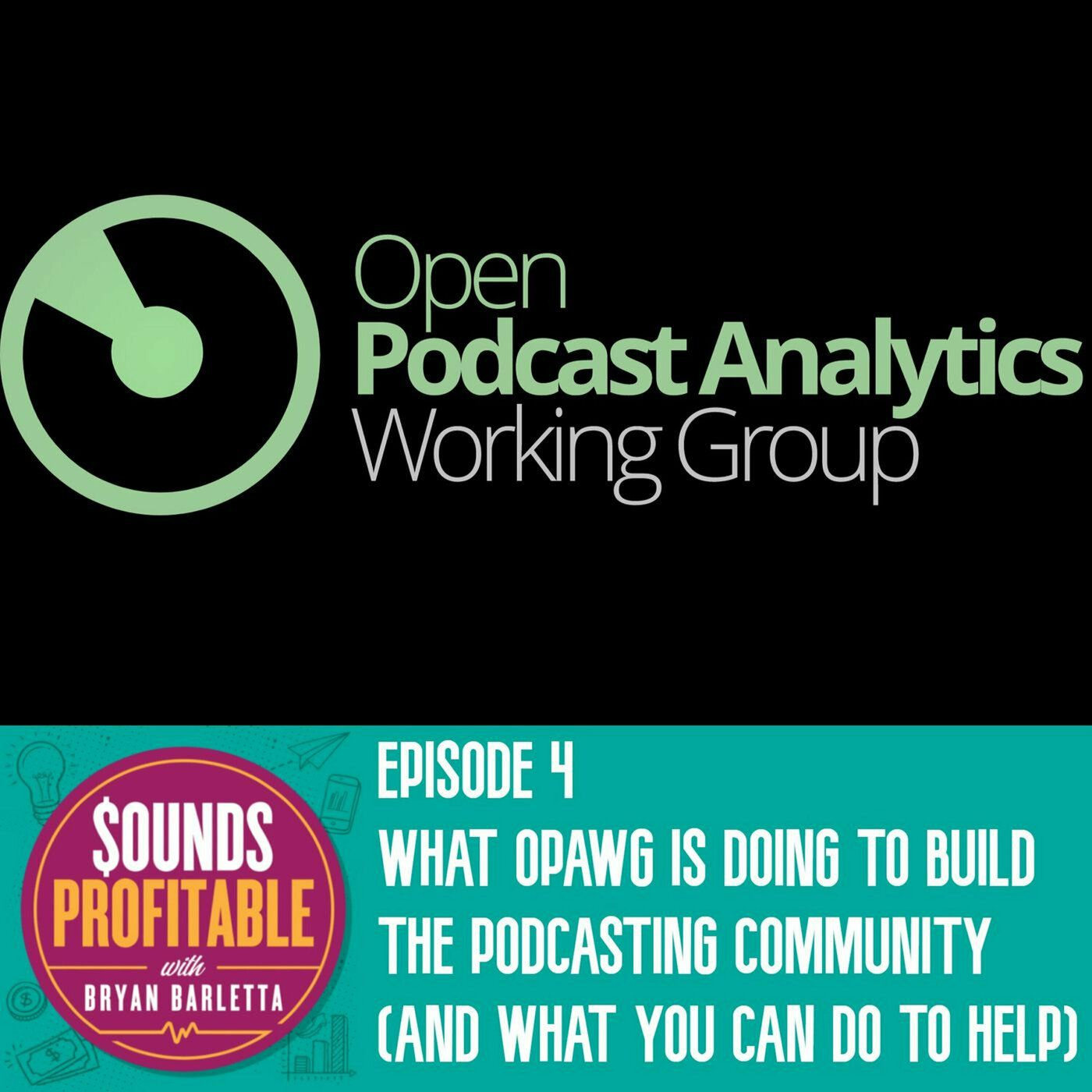 What OPAWG is Doing to Build the Podcasting Community (and What You Can do to Help) w/ Mark Steadman