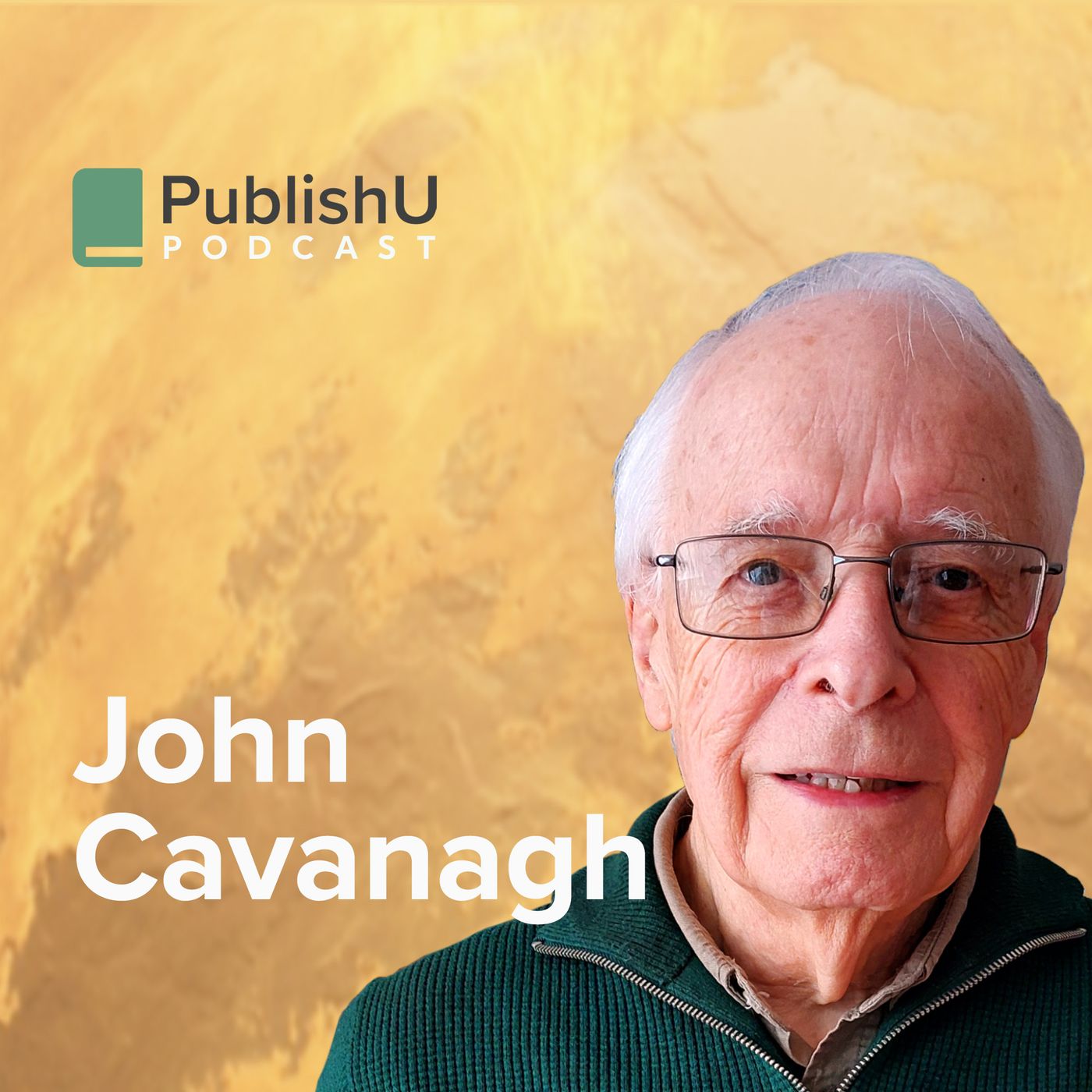 PublishU Podcast with John Cavanagh 'Formed at God’s Command'