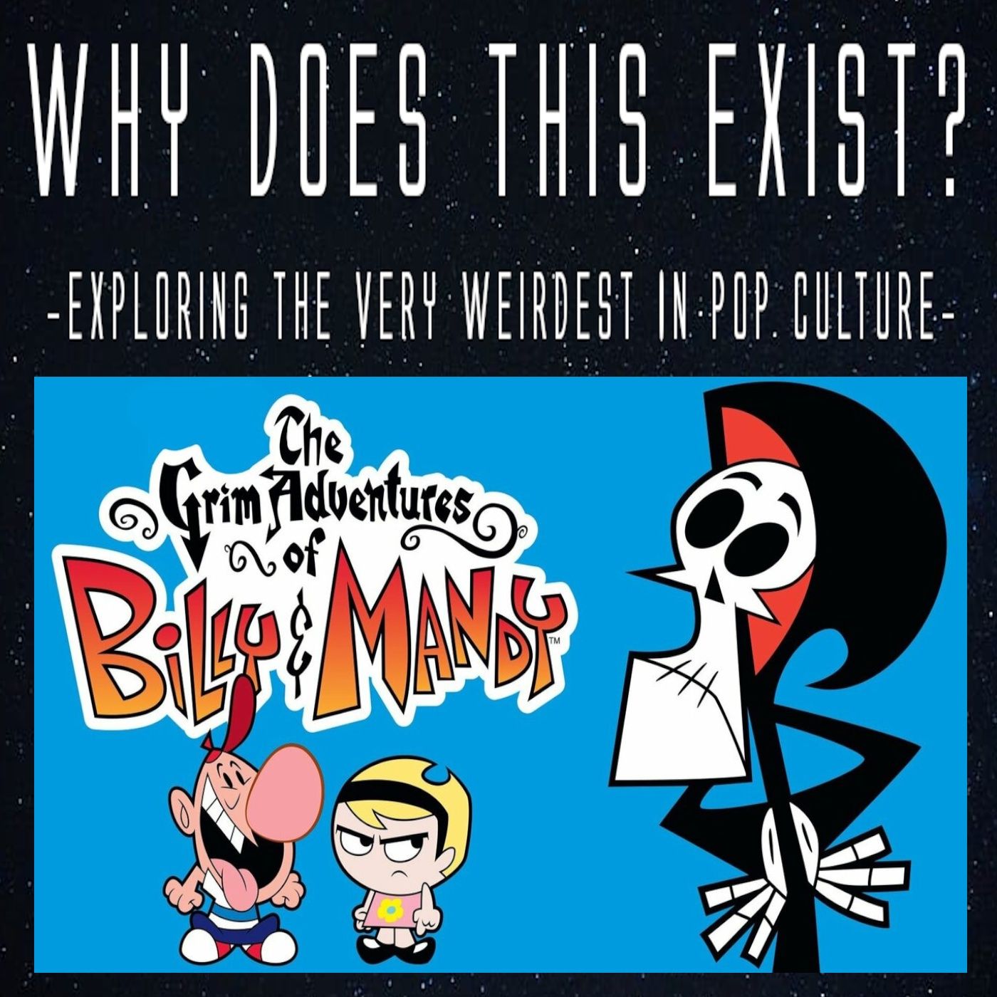 Episode 156: The Grim Adventures of Billy & Mandy