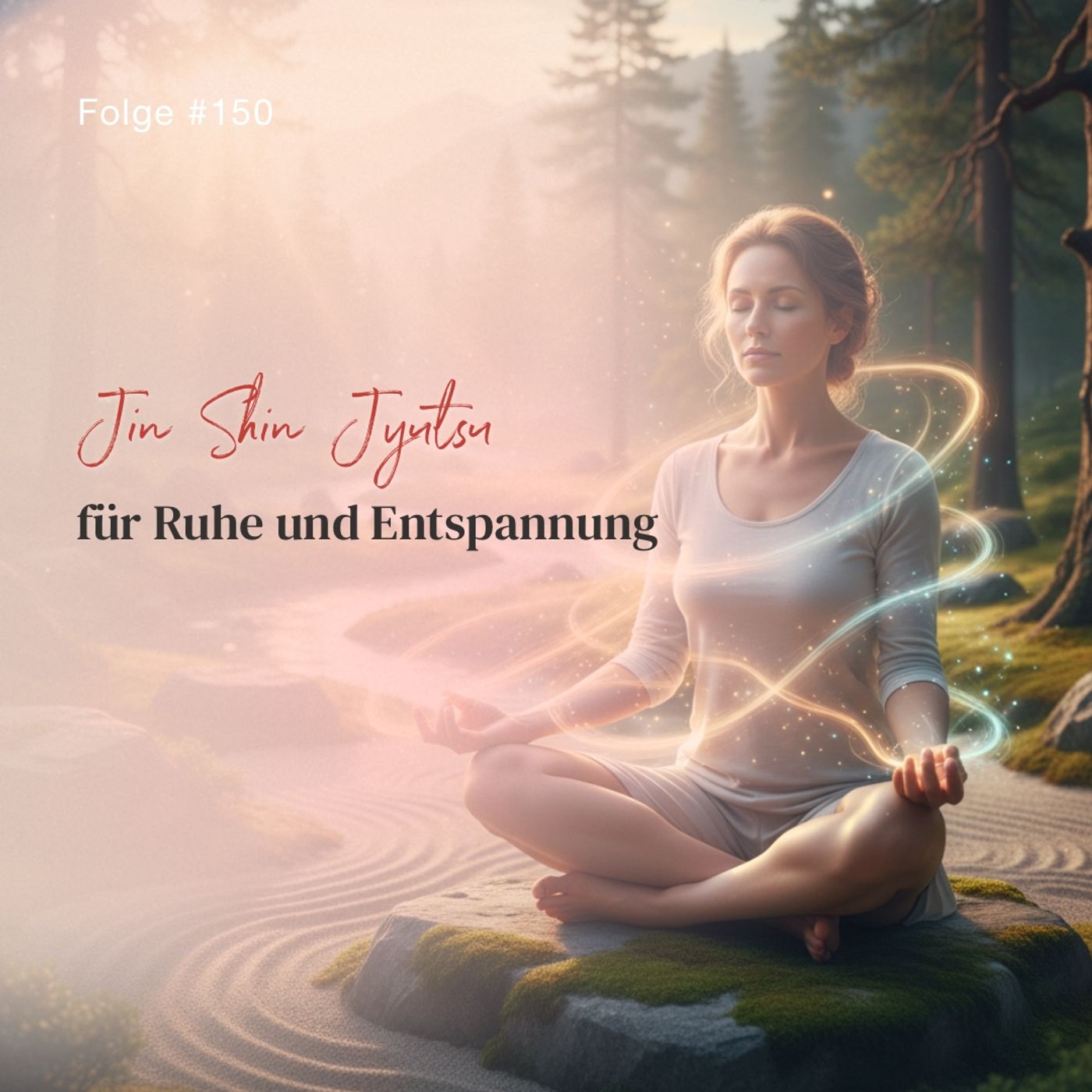 Jin Shin Jyutsu für Ruhe und Entspannung | ca. 23 Min | Folge 150 episode artwork