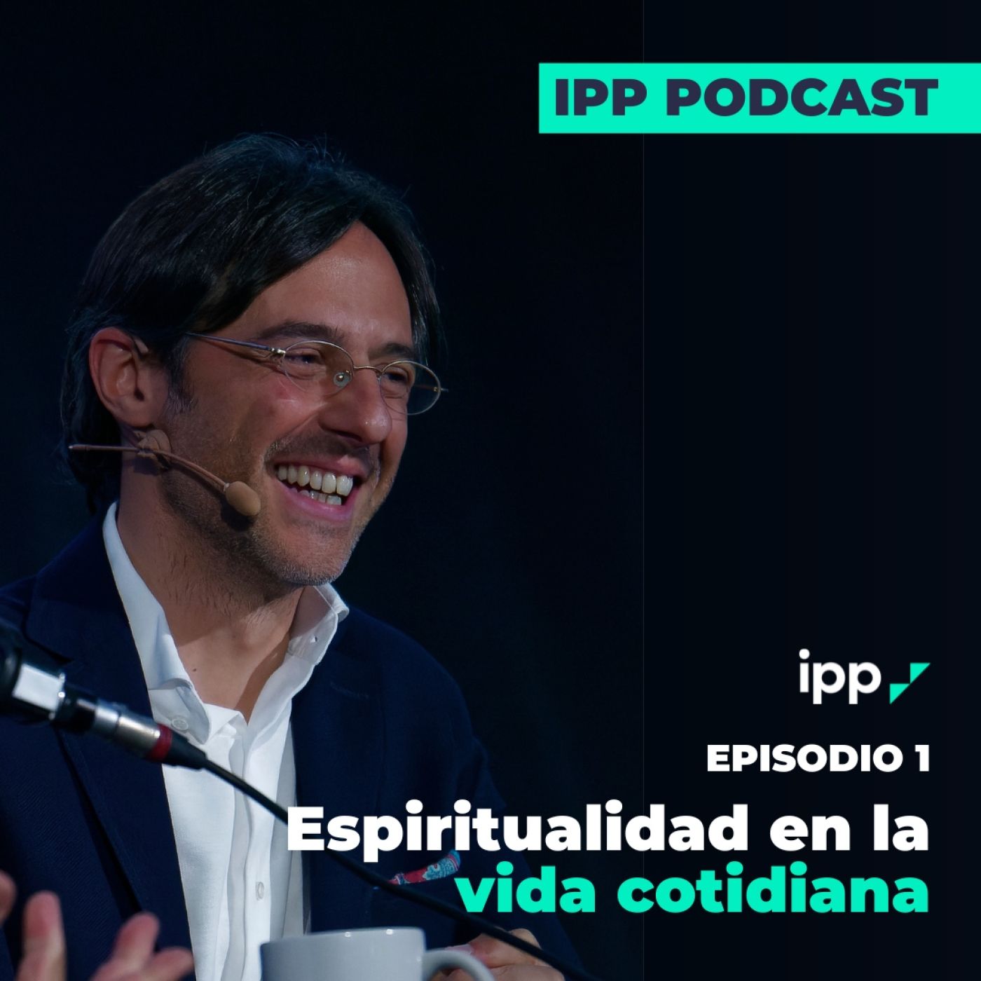 Espiritualidad en la vida cotidiana. Episodio 1 (IPP Podcast)