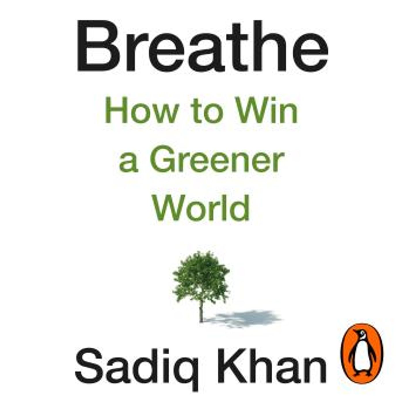 Breathe: Seven Ways to Win a Greener World by Sadiq Khan episode artwork