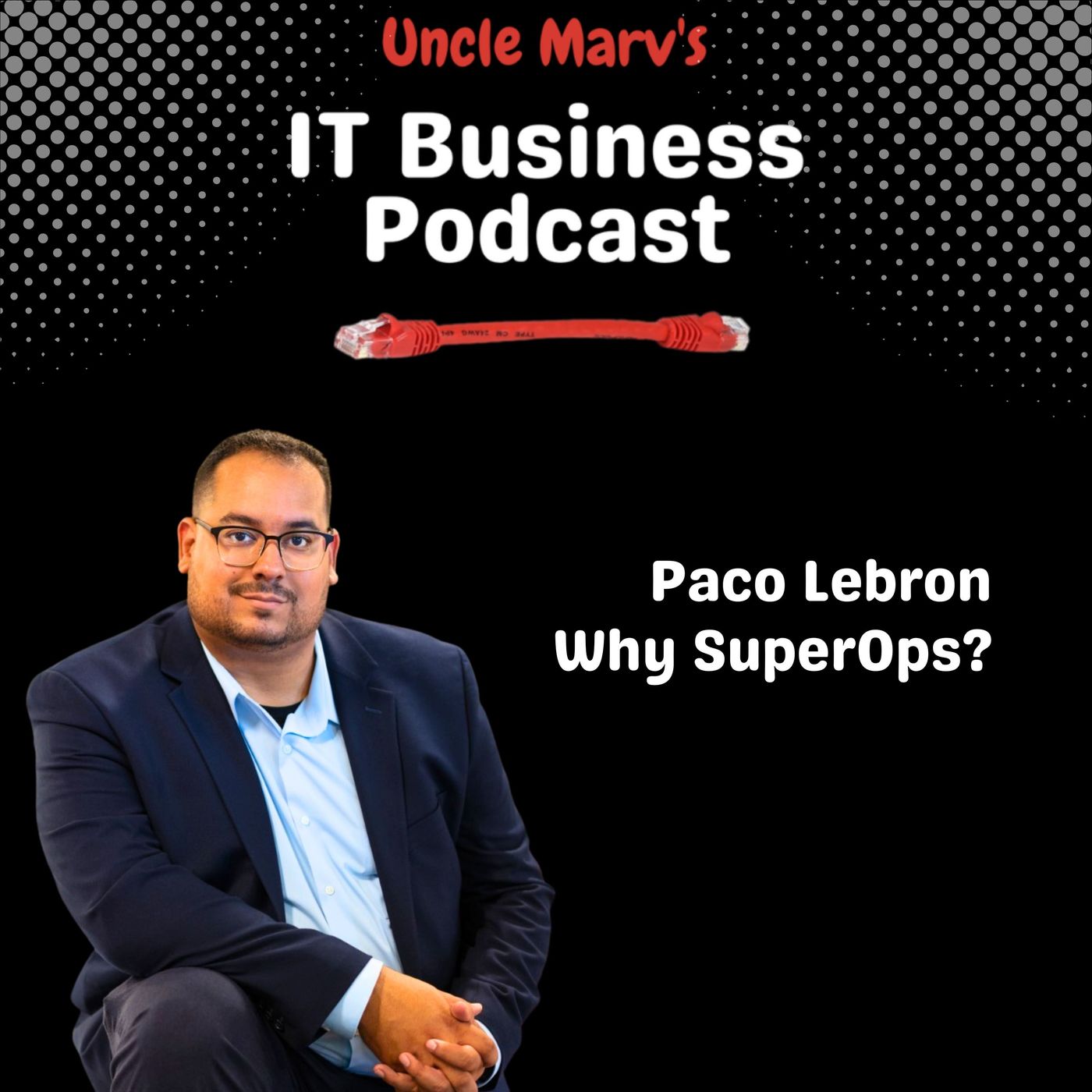 Uncle Marv\'s IT Business Podcast
