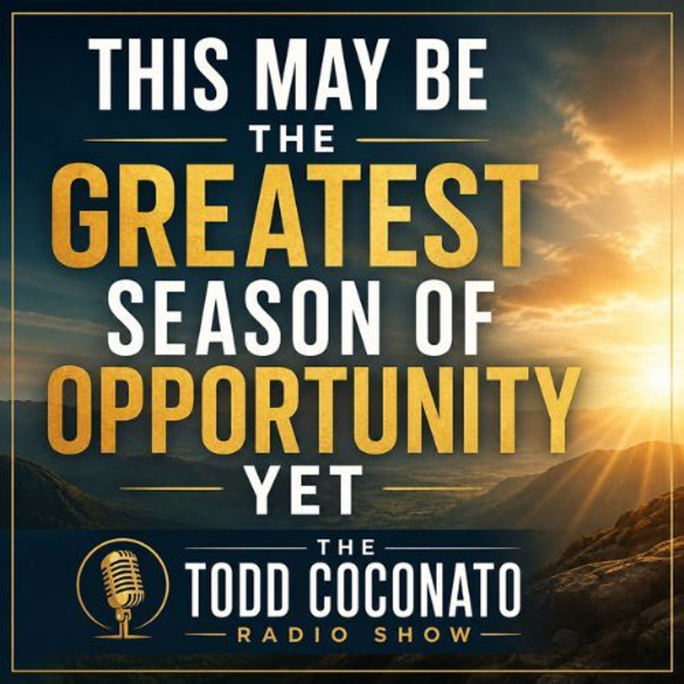 This May Be The Greatest Season Of Opportunity Yet | The Todd Coconato Radio Show episode artwork