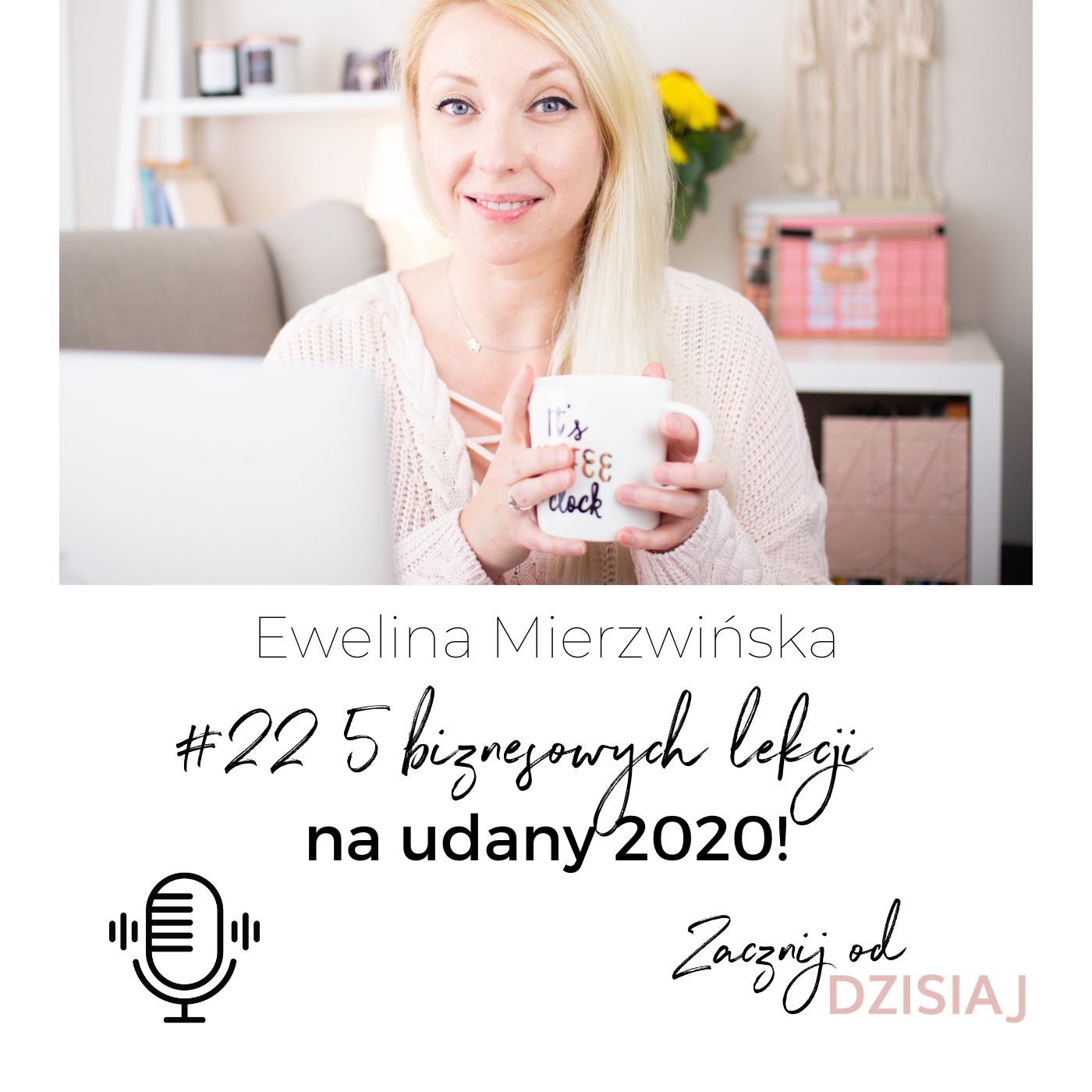 Ewelina Mierzwińska Zacznij od dzisiaj!