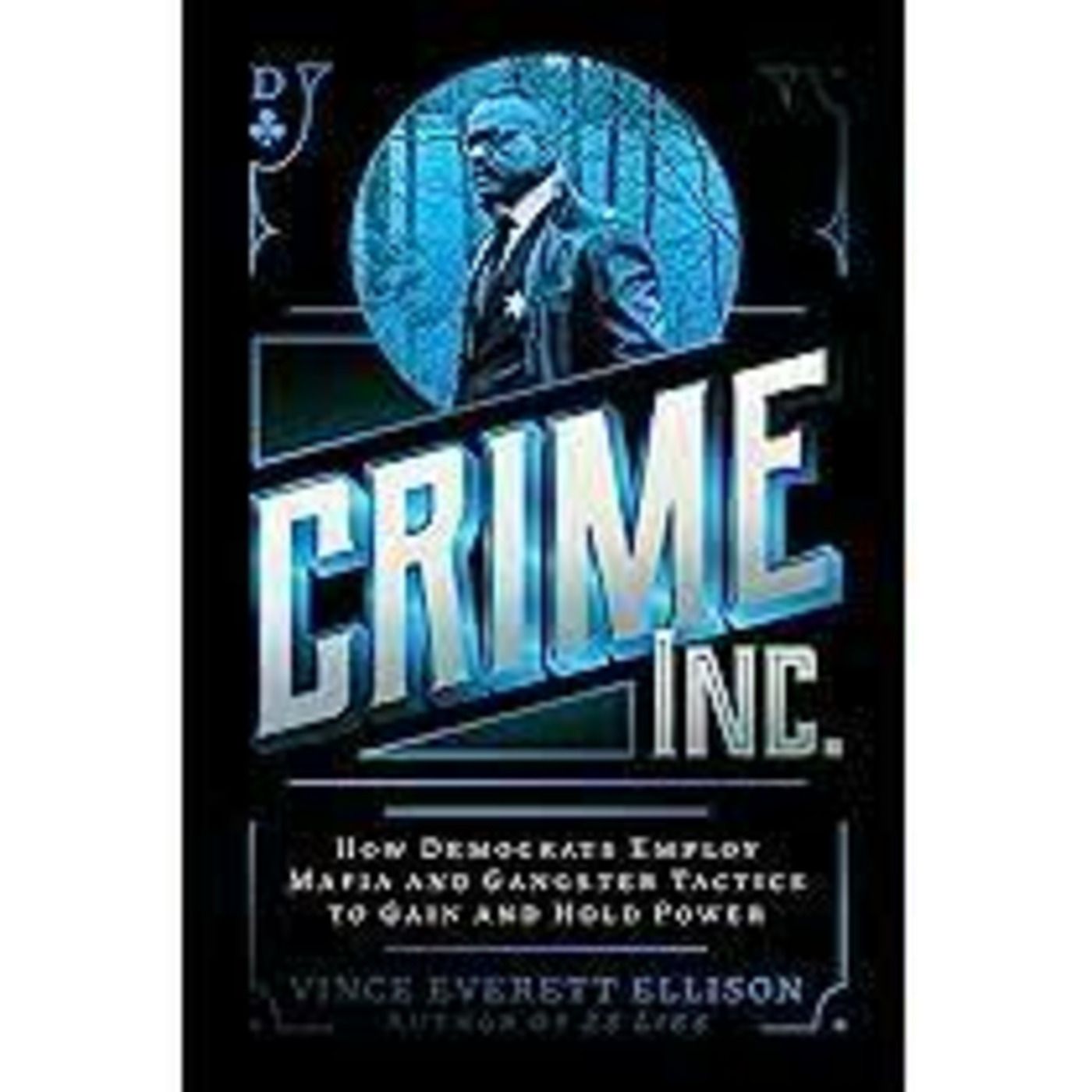 Episode 1112: Crime Inc., How Democrats employ Mafia and Gangster Tactics to gain and hold power episode artwork