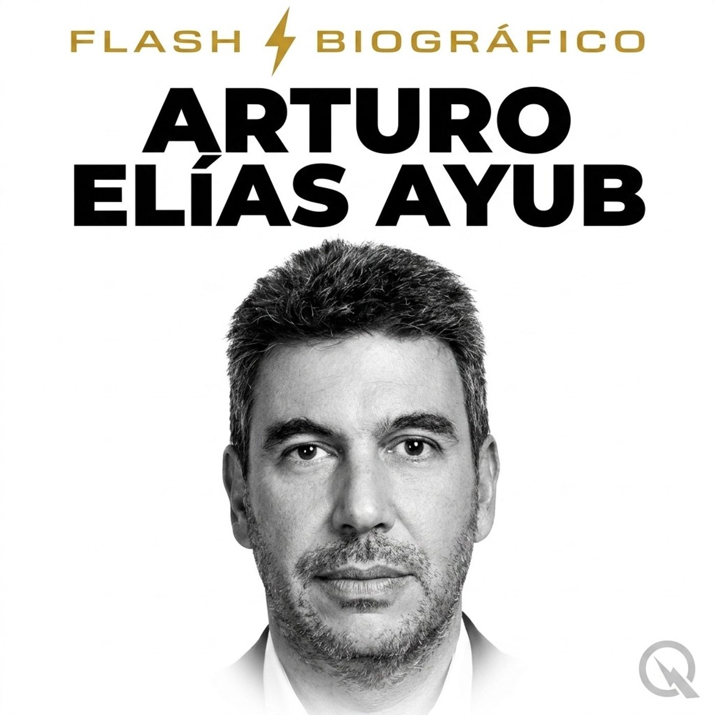Arturo Elías Ayub - Flash Biográfico