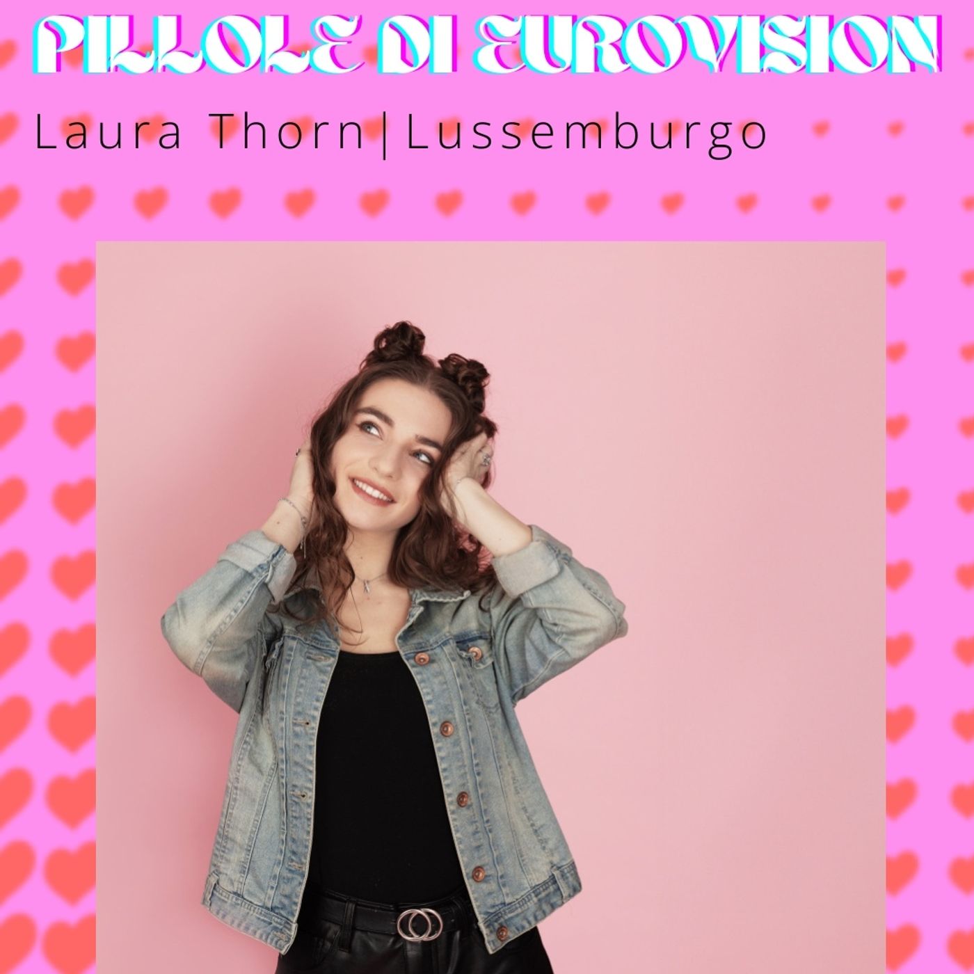 Pillole di Eurovision 2025: Ep. 30 Laura Thorn