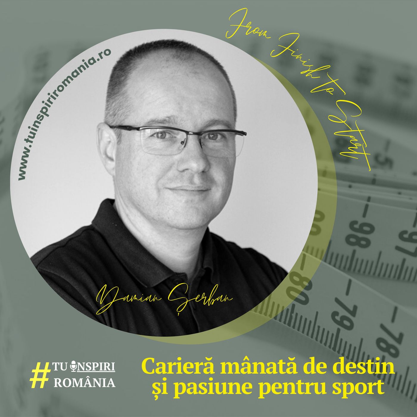 From FINISH to START | Carieră și destin din pasiunea pentru sport cu Șerban Damian  | Moderator Mirela PASCU