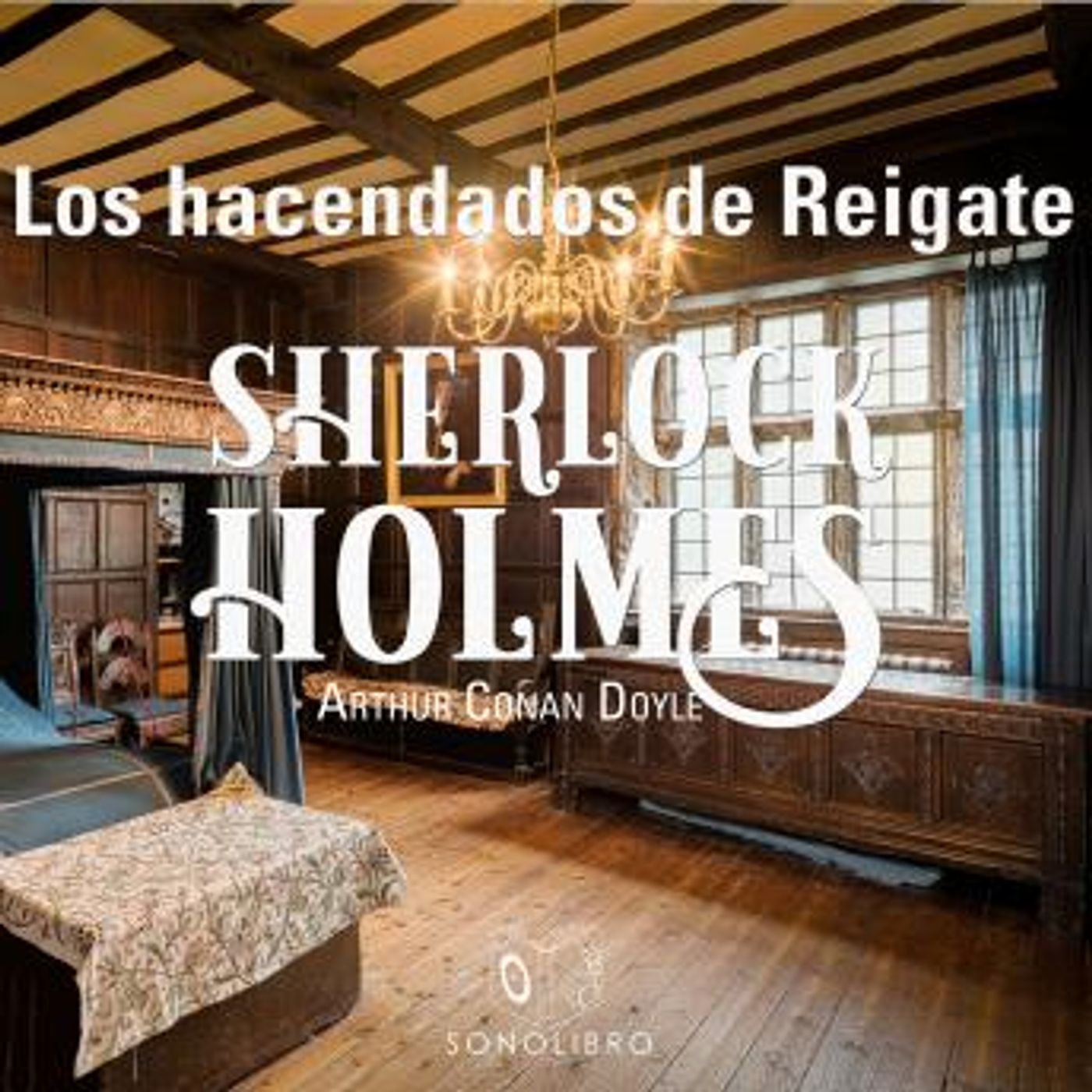 [Spanish] - Los hacendados de Reigate - Dramatizado by Sir Arthur Conan Doyle episode artwork
