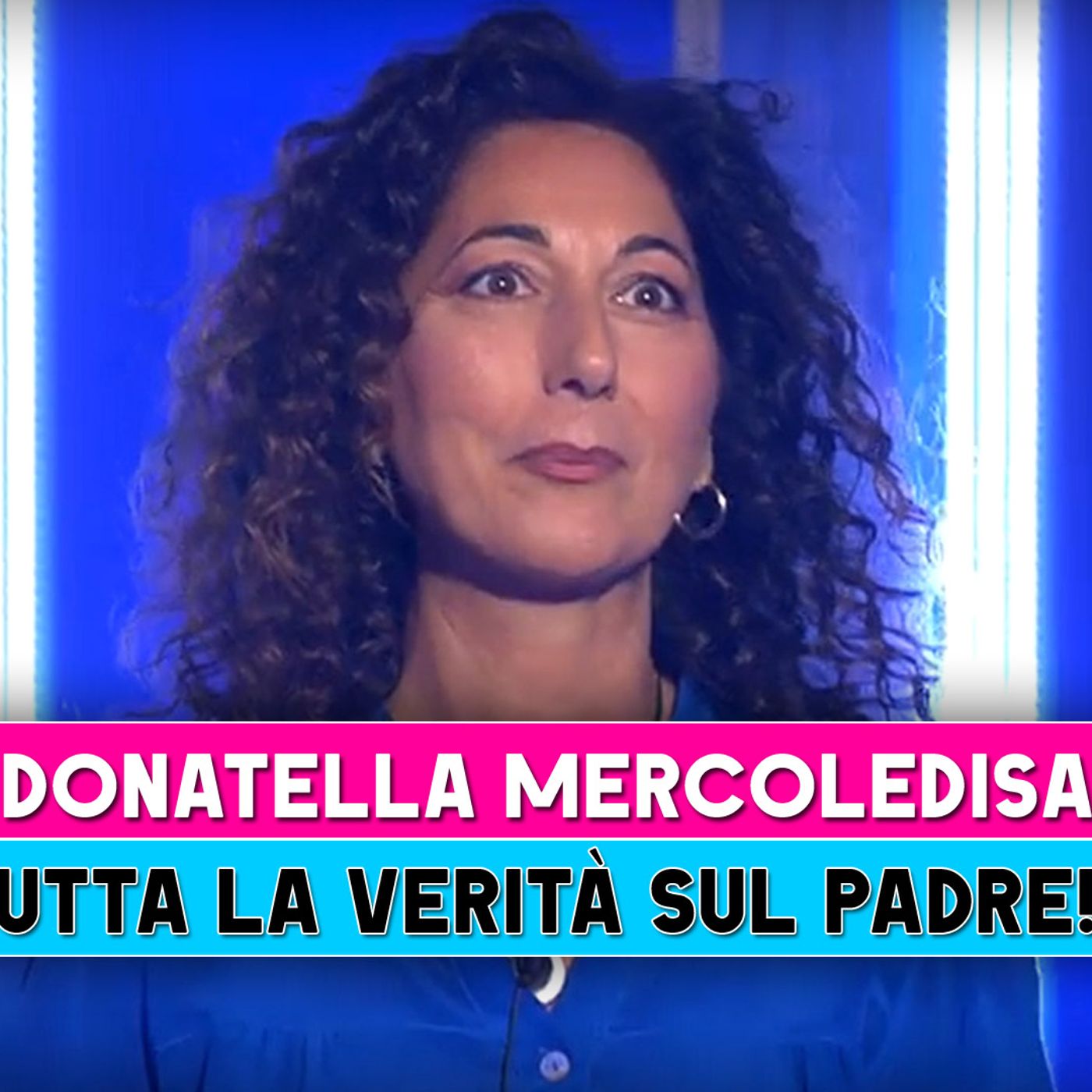 Grande Fratello, Donatella Mercoledisanto: Tutta La Verità Sul Padre!