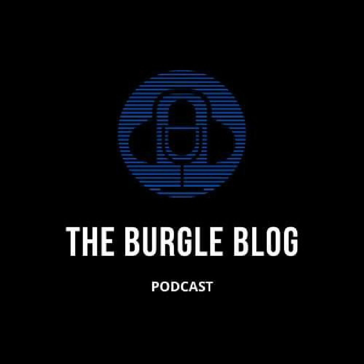 The Burgle Blog Podcast