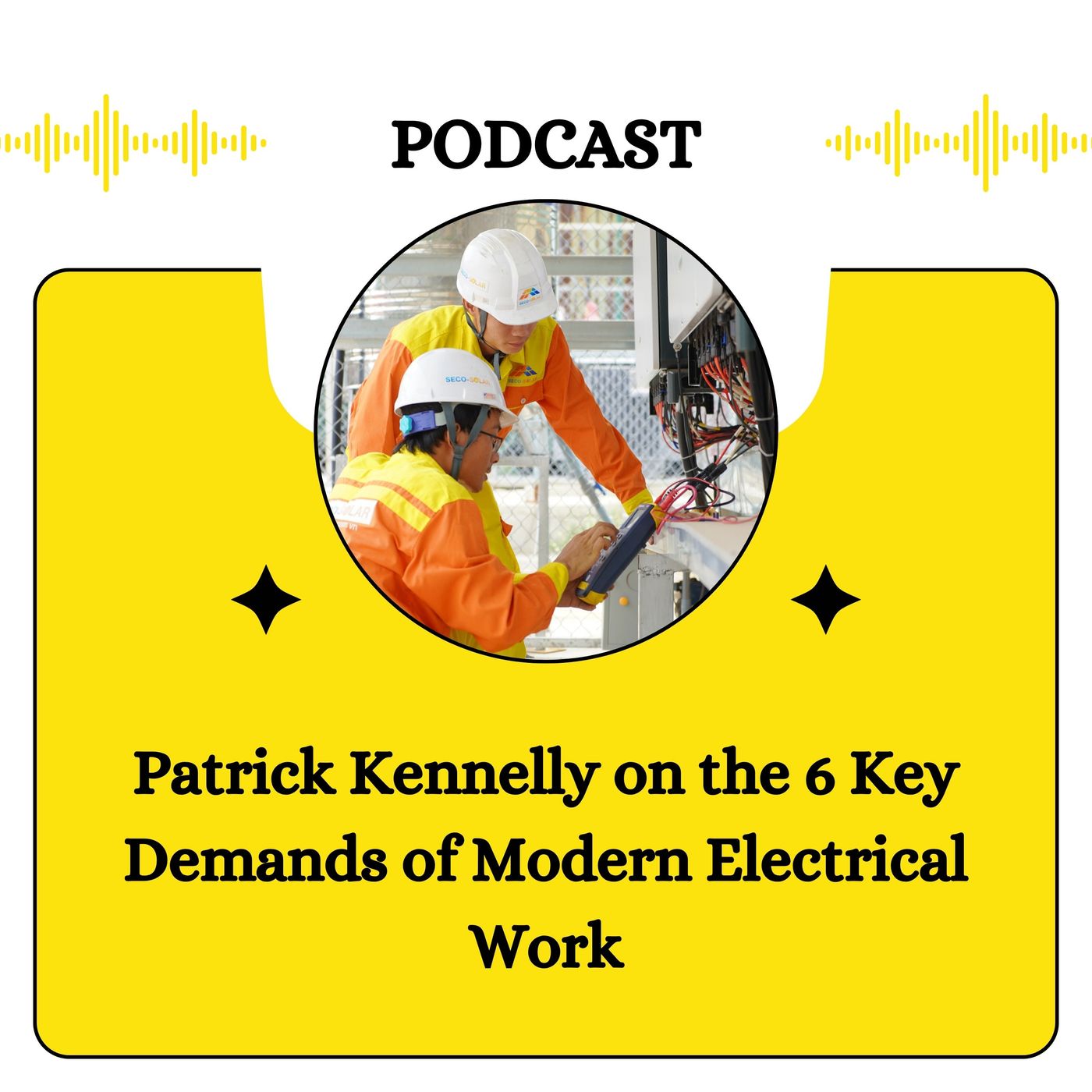 Patrick Kennelly on the 6 Key Demands of Modern Electrical Work episode artwork
