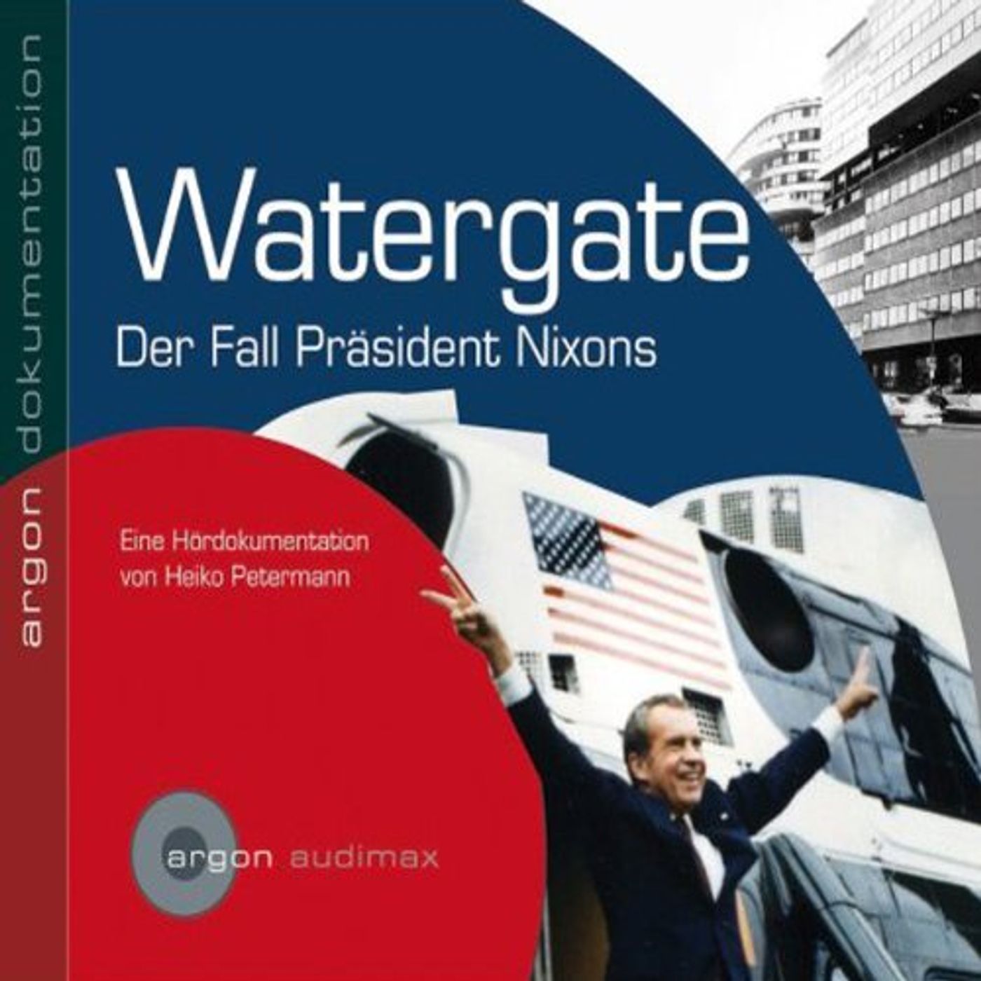 Watergate der Fall von Präsident Nixon Hörbuch von Heiko Petermann episode artwork