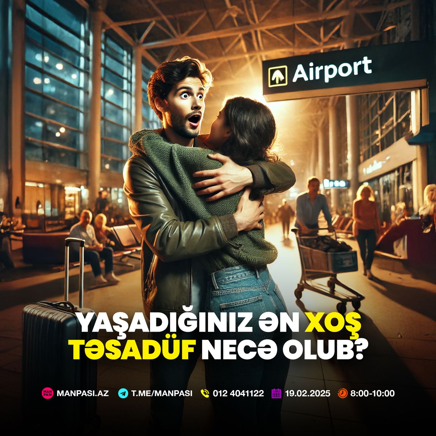 Yaşadığınız ən xoş təsadüf necə olub? 19.02.2025