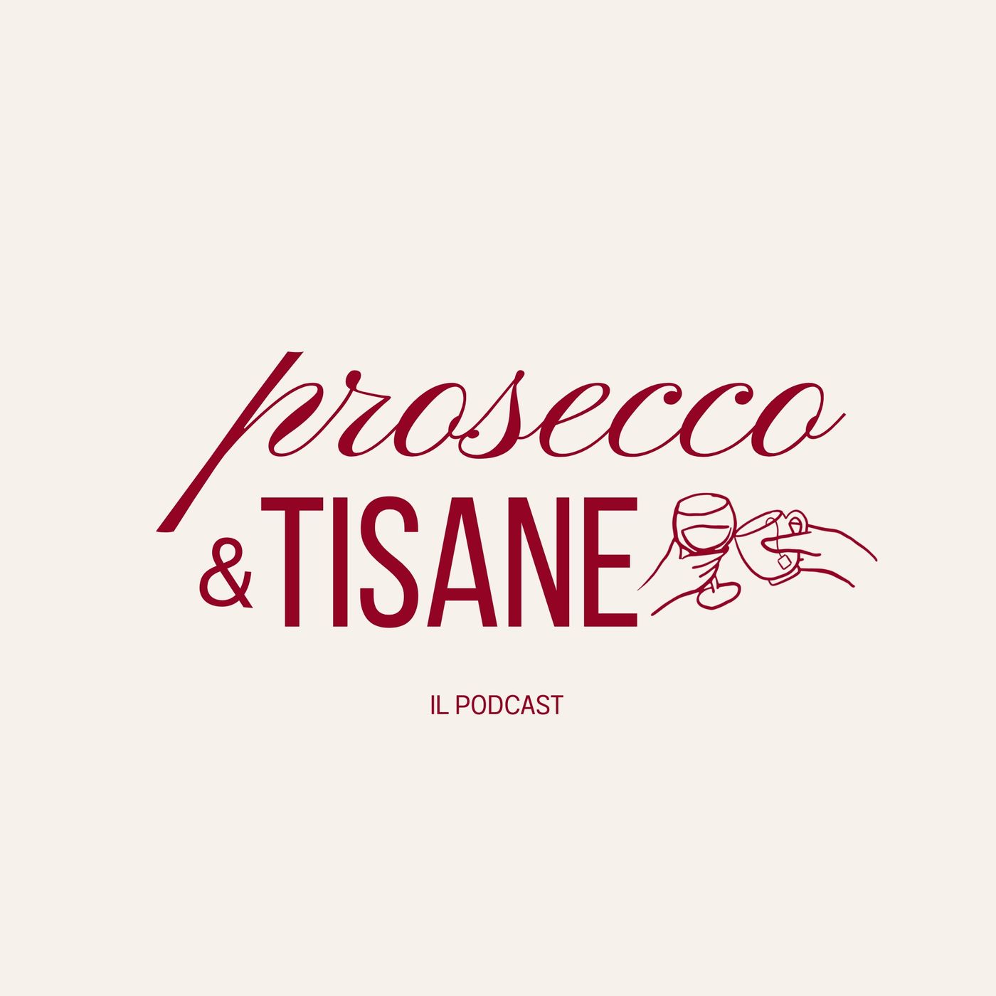 Prosecco e Tisane: The Podcast