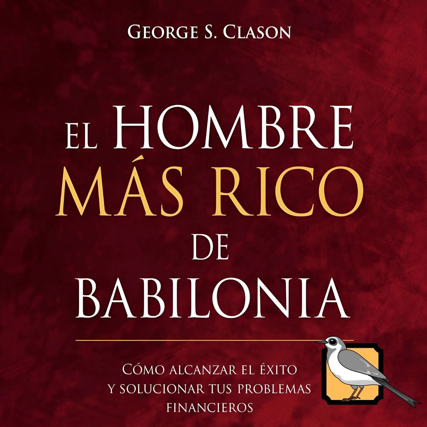 El hombre más rico de Babilonia (George S. Clason) | Audiolibro completo El hombre más rico de Babilonia (George S. Clason) | Audiolibro completo