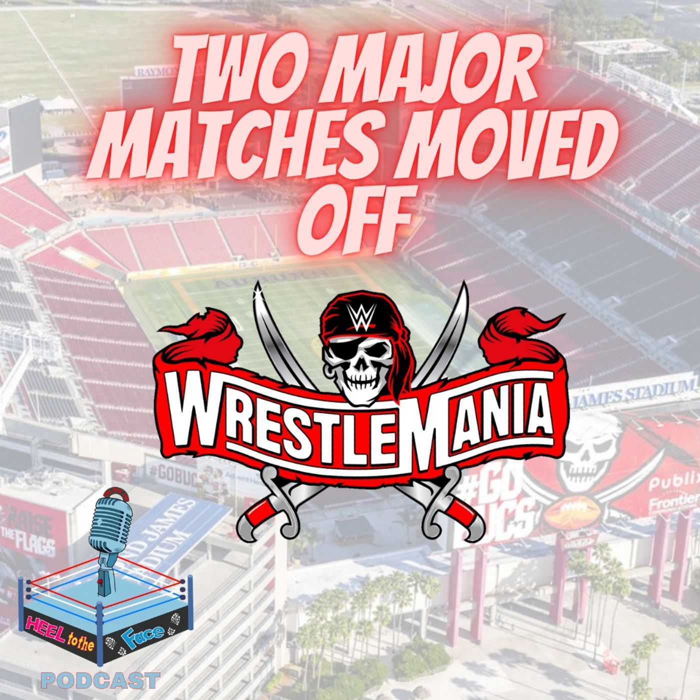 Two Major Matches Taken Off WrestleMania Card. episode artwork
