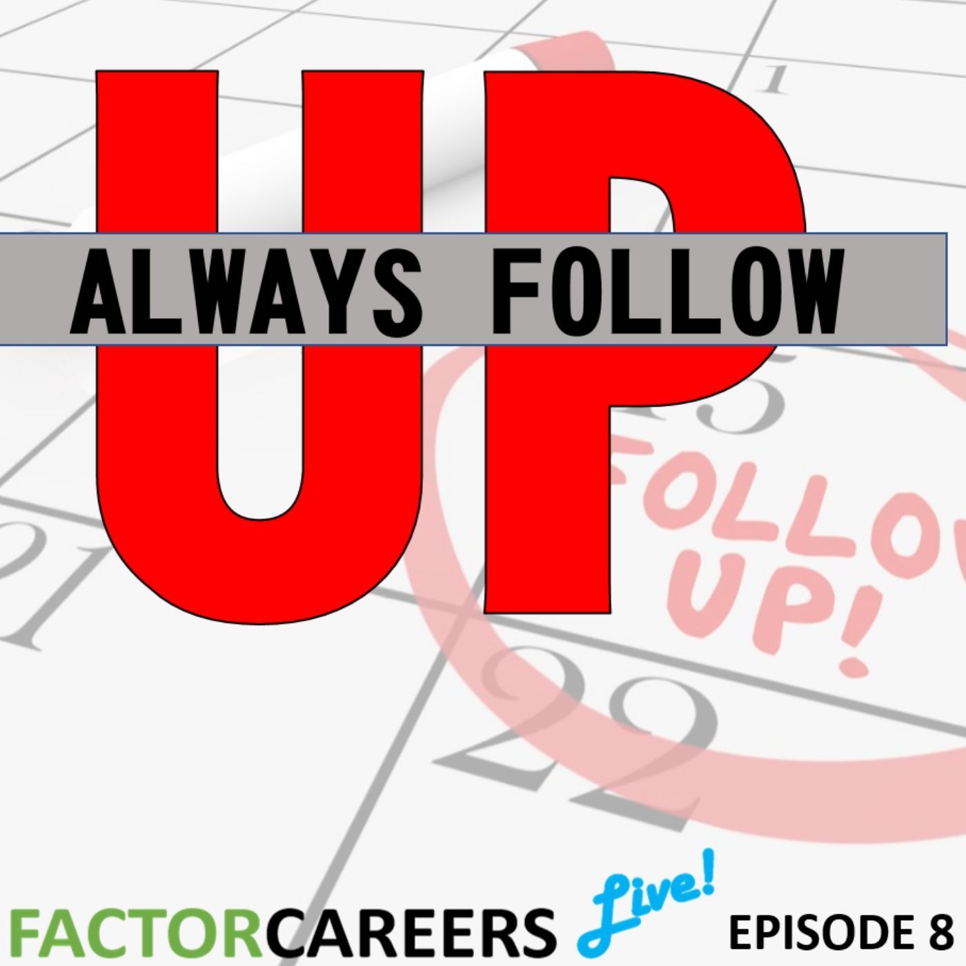 Episode 8 - Always Follow Up! - Factorcareers Live!