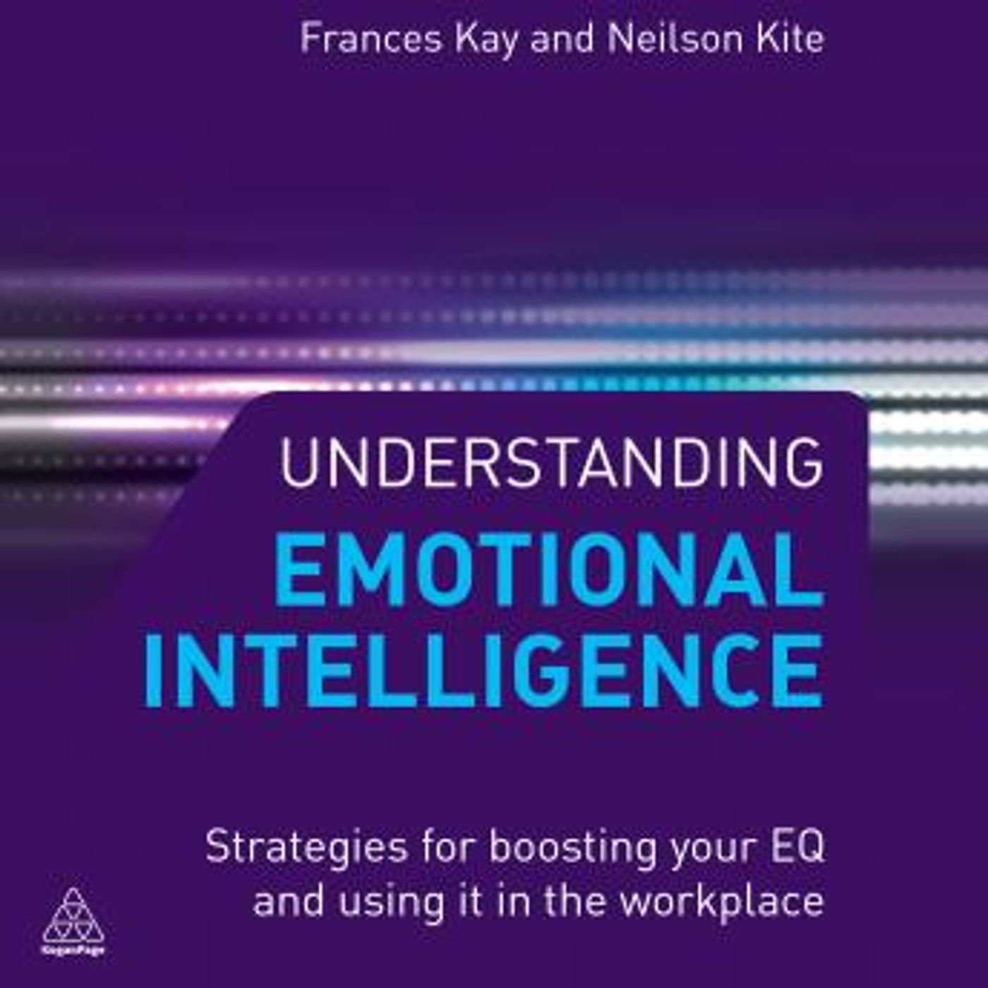 Understanding Emotional Intelligence: Strategies for Boosting Your EQ and Using it in the Workplace by Frances Kay, Neilson Kite episode artwork